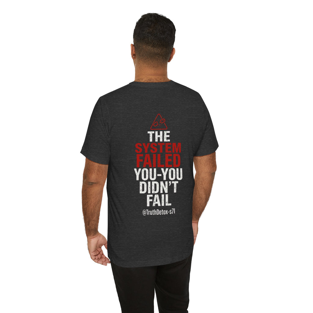 “The System Failed, You Didn’t Fail” Graphic Tee