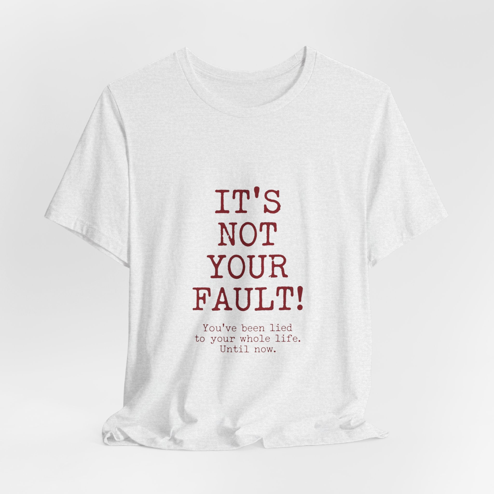 T-Shirt — "It's Not Your Fault" Inspirational Mental Health Tee