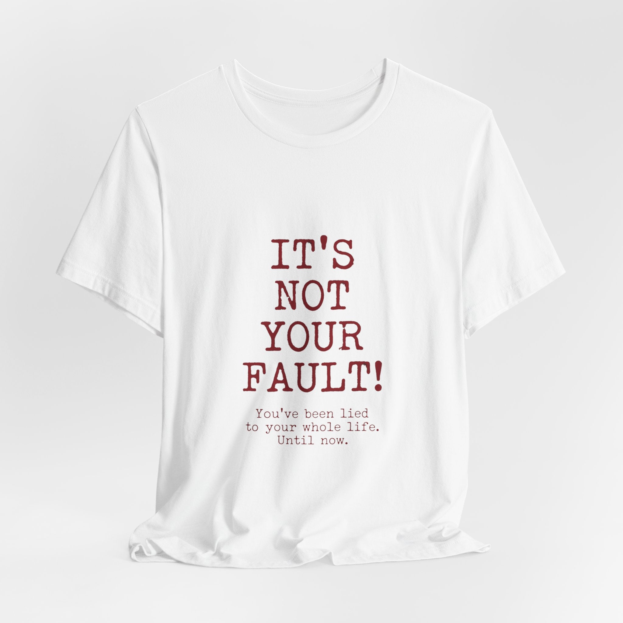 T-Shirt — "It's Not Your Fault" Inspirational Mental Health Tee