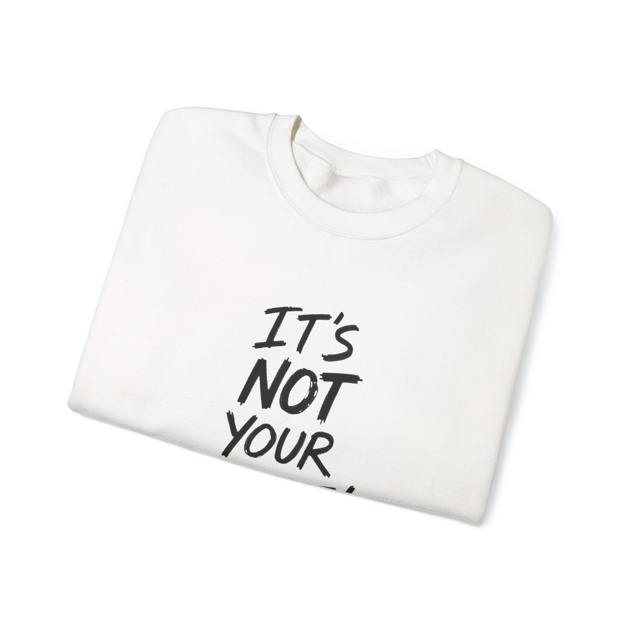 Crewneck Sweatshirt — "It's Not Your Fault!" Motivational Recovery Sweatshirt