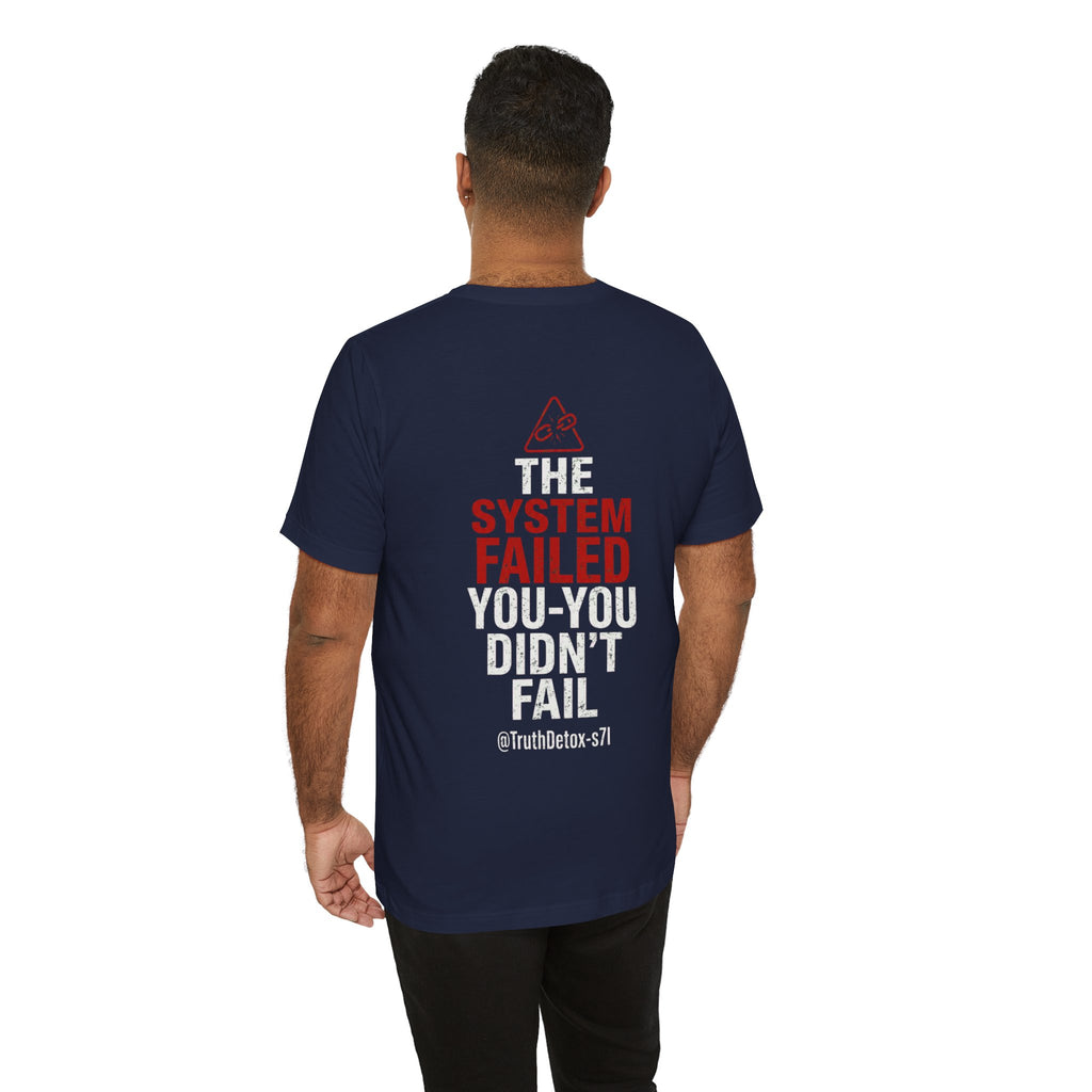 “The System Failed, You Didn’t Fail” Graphic Tee
