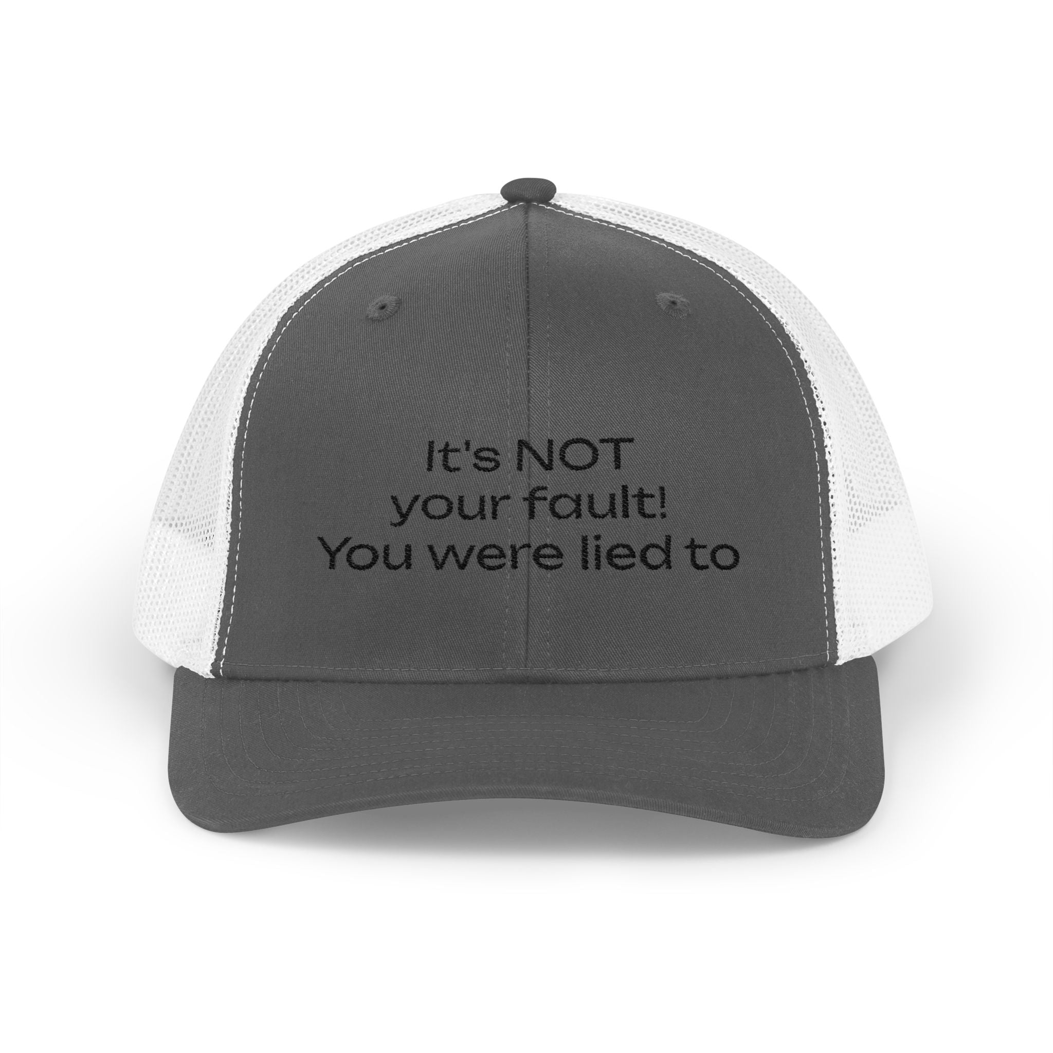It's NOT Your Fault Trucker Cap — White Mesh Snapback with Reassuring Text