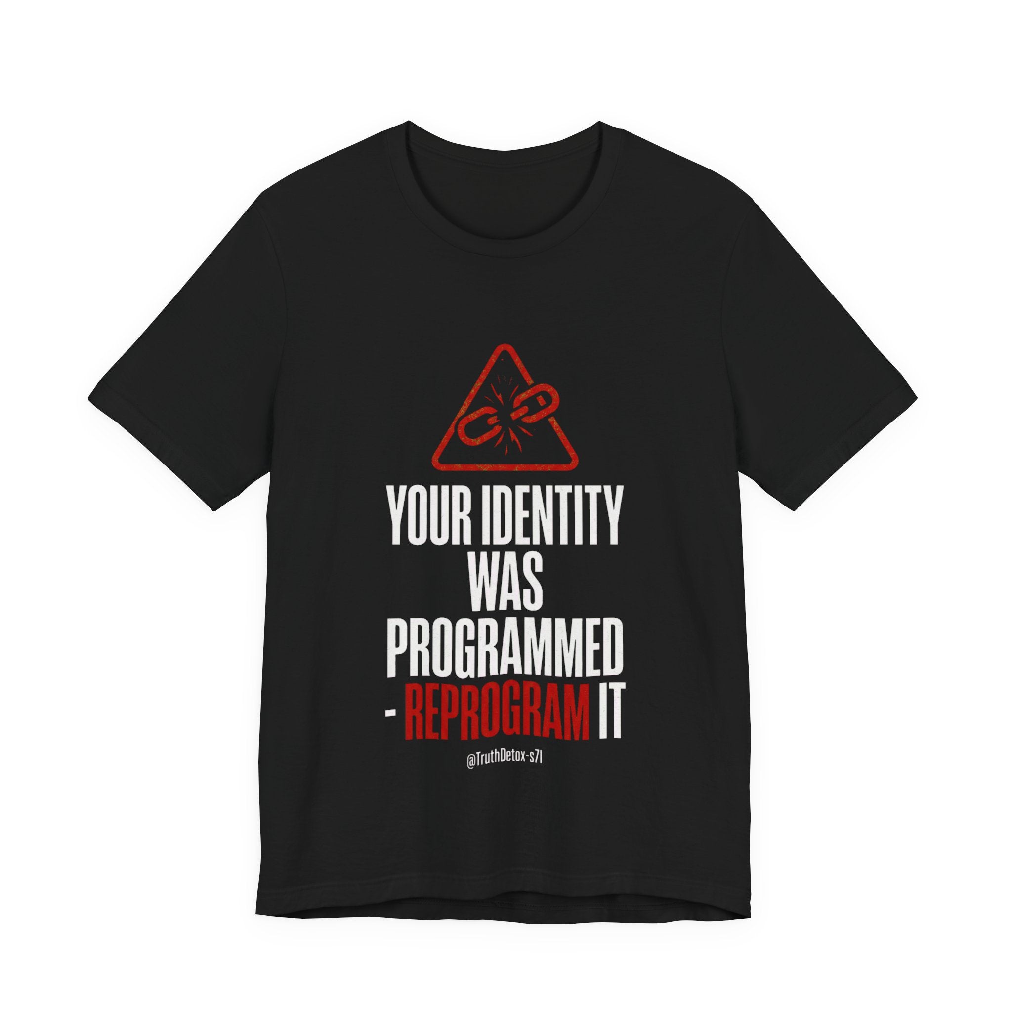 “Your Identity Was Programmed — Reprogram It” Tee