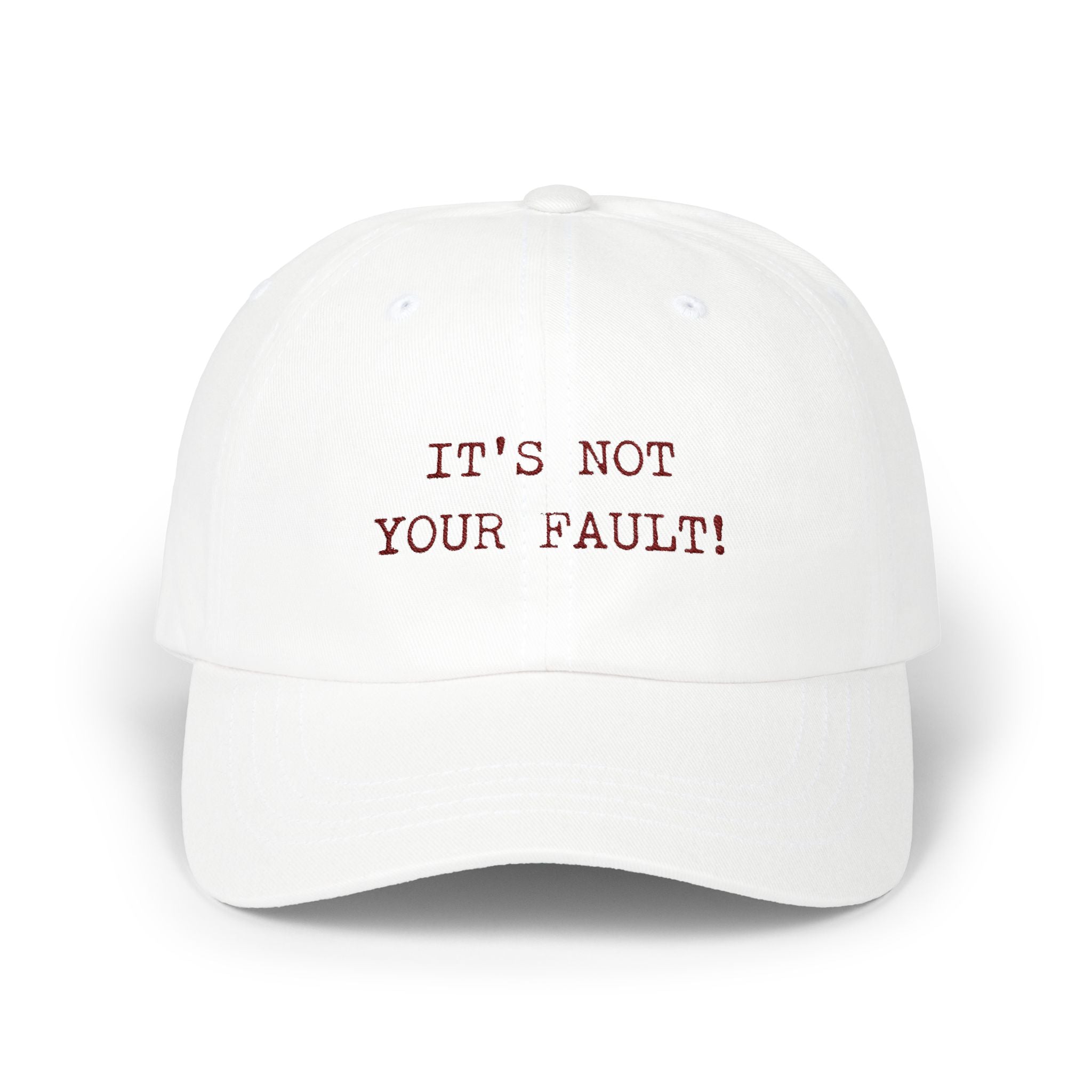 Dad Cap — "It's Not Your Fault!" Embroidered Baseball Hat