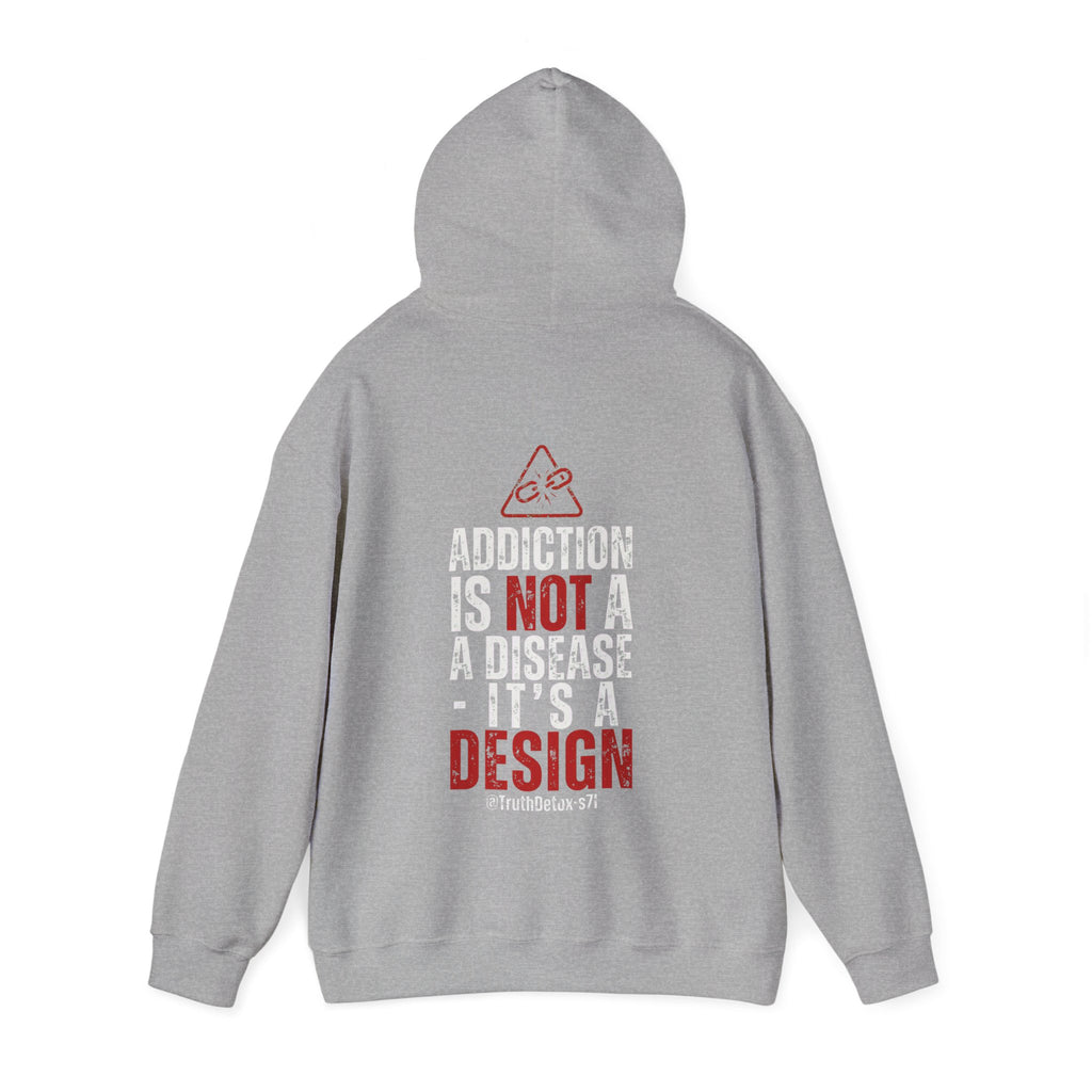 Hoodie — "Addiction Is Not A Disease, It's A Design" Graphic Pullover