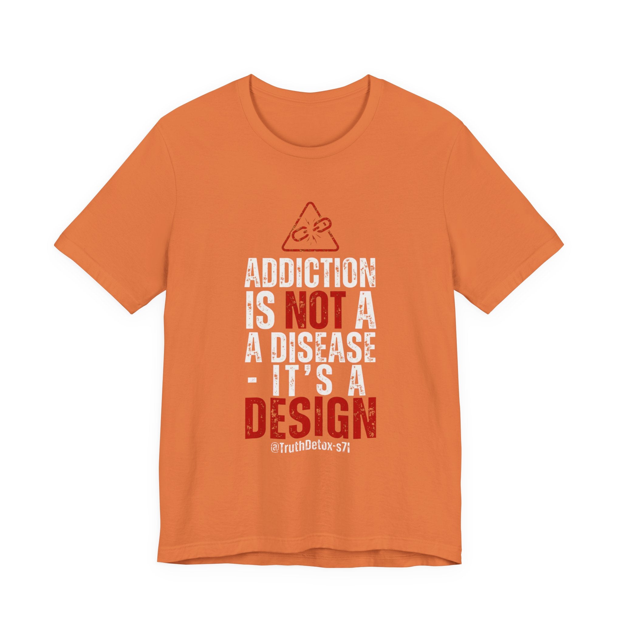 “Addiction Is Not A Disease, It's A Design" Graphic Tee