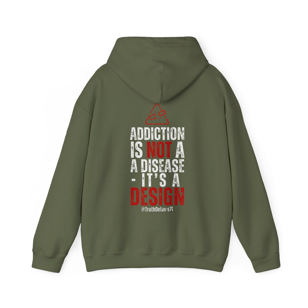 Hoodie — "Addiction Is Not A Disease, It's A Design" Graphic Pullover