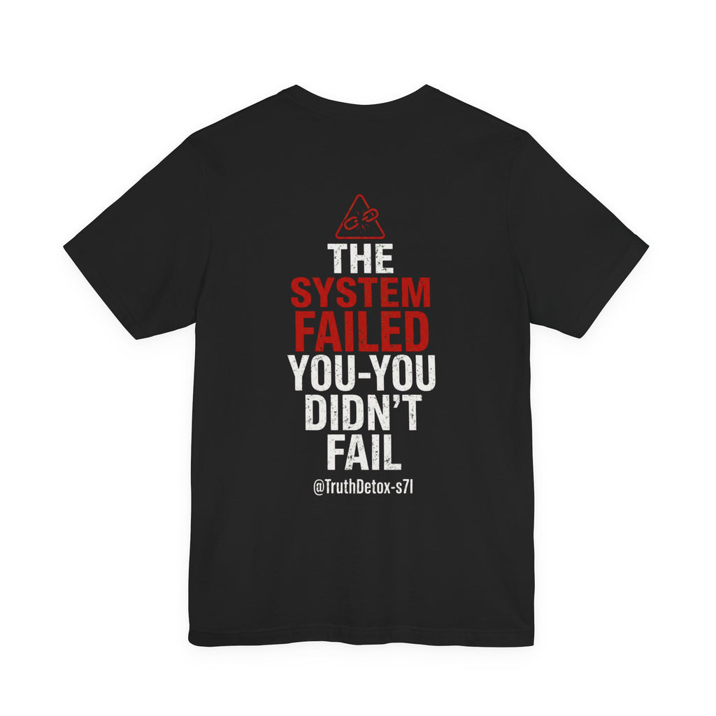 “The System Failed, You Didn’t Fail” Graphic Tee