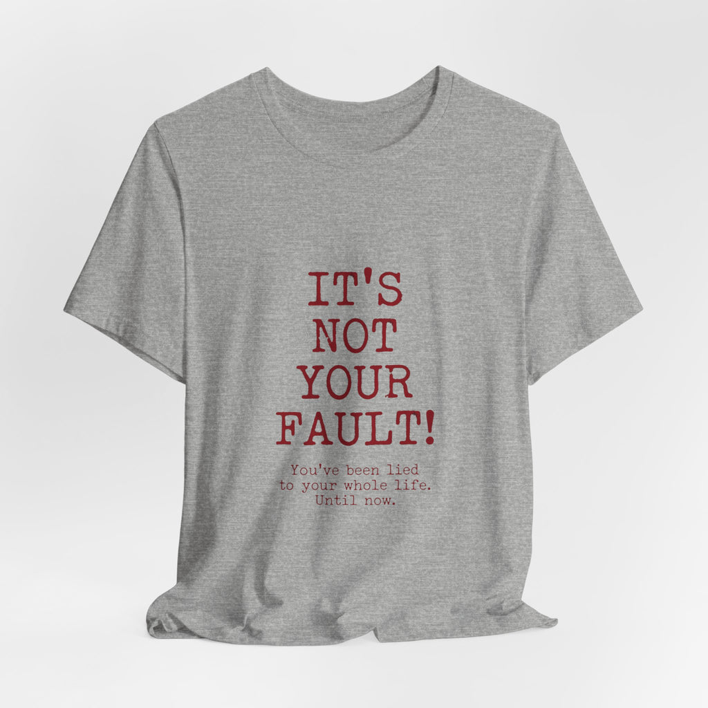 T-Shirt — "It's Not Your Fault" Inspirational Mental Health Tee