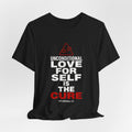 "Unconditional Love for Self is the Cure" Inspirational T-Shirt