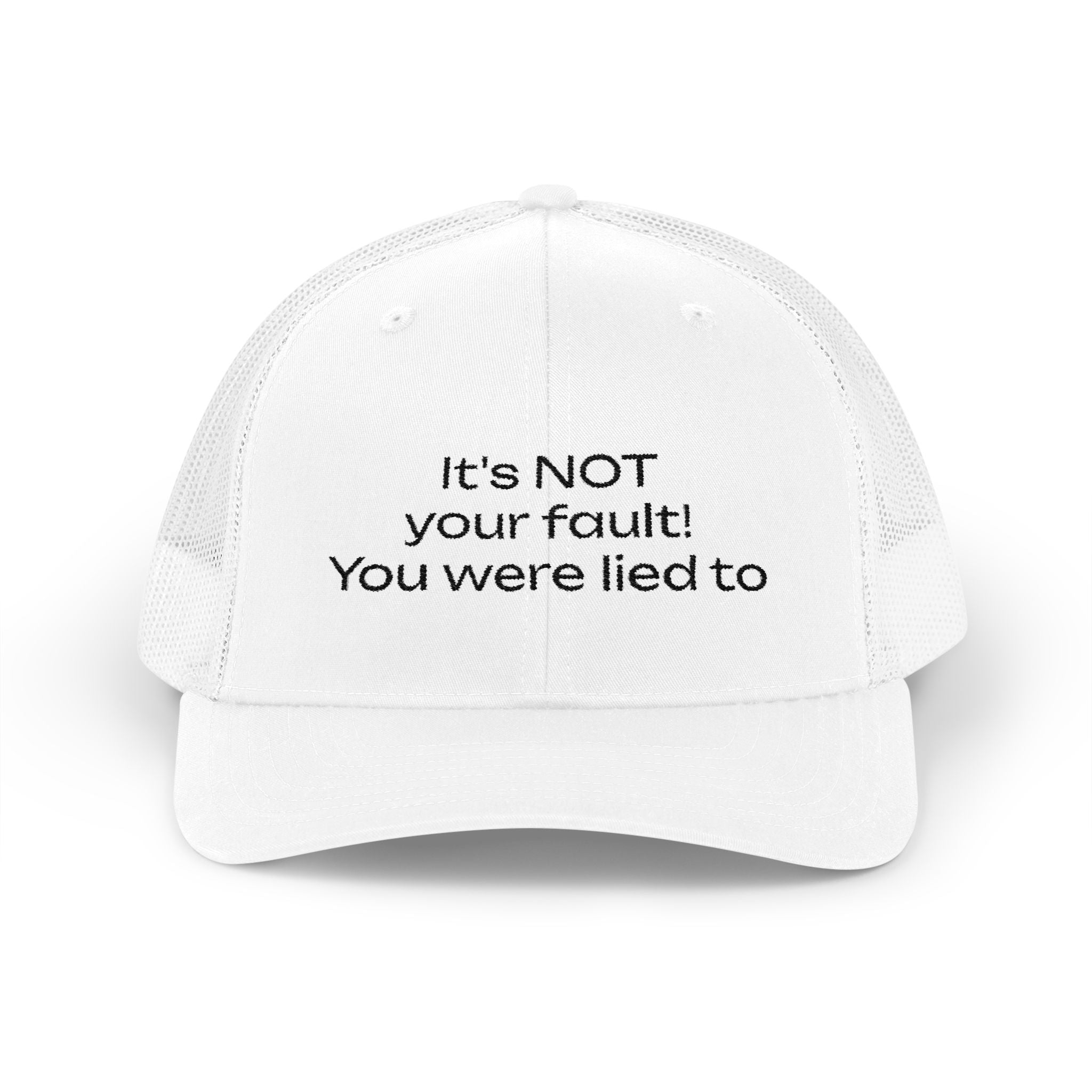 It's NOT Your Fault Trucker Cap — White Mesh Snapback with Reassuring Text