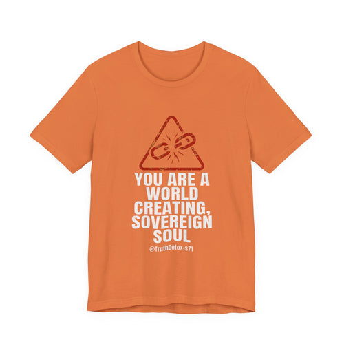'You Are a World-Creating Sovereign Soul' Graphic T-Shirt