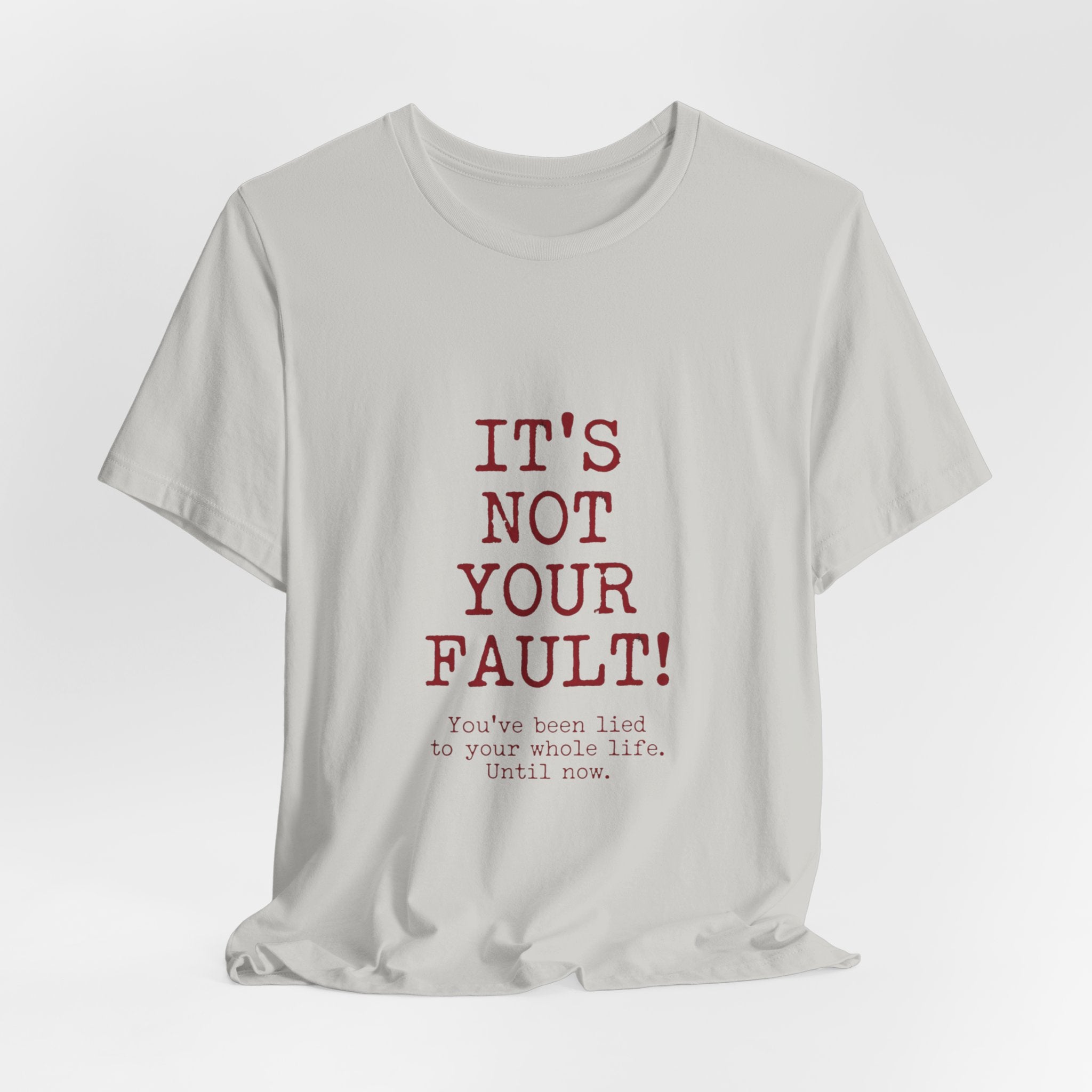 T-Shirt — "It's Not Your Fault" Inspirational Mental Health Tee