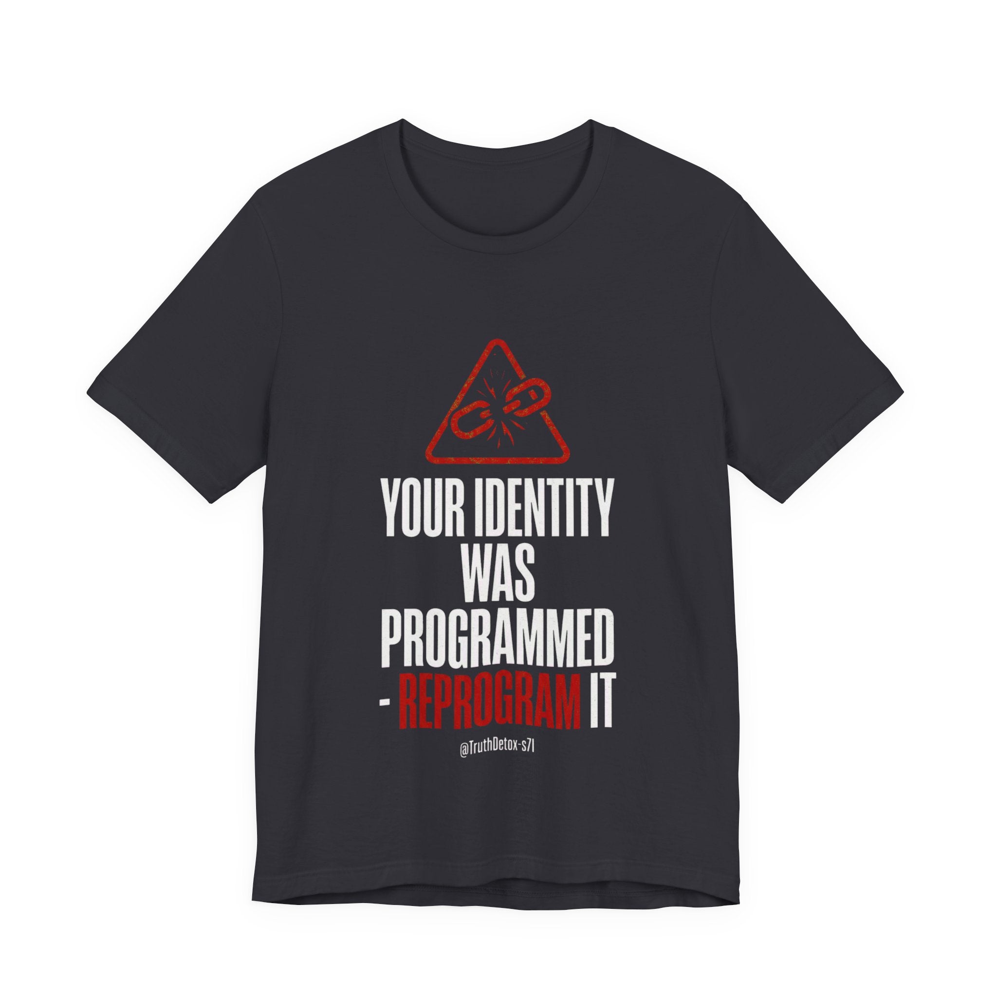 “Your Identity Was Programmed — Reprogram It” Tee