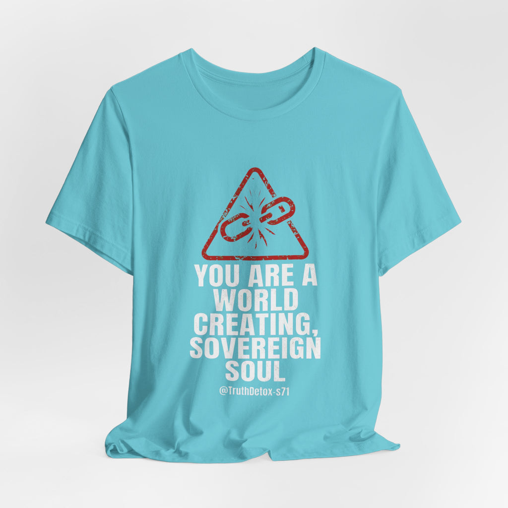 'You Are a World-Creating Sovereign Soul' Graphic T-Shirt