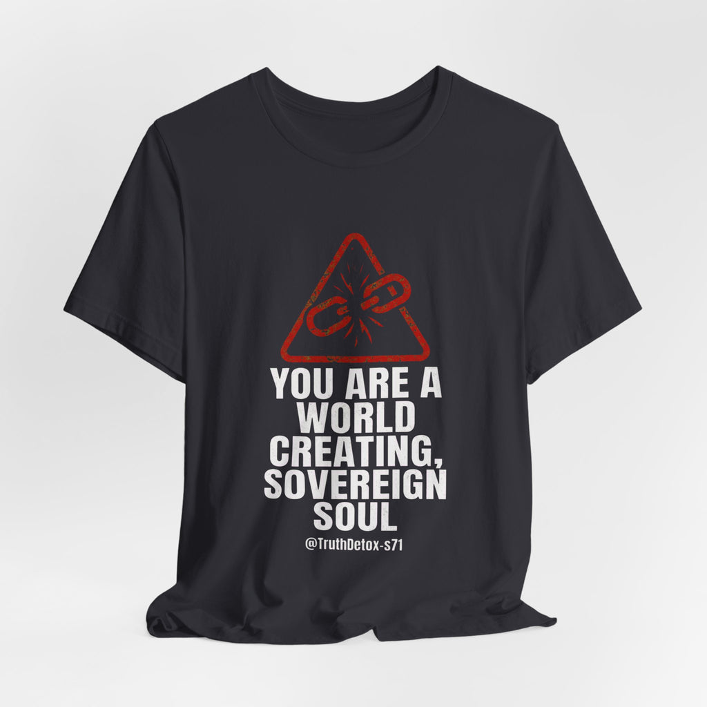 'You Are a World-Creating Sovereign Soul' Graphic T-Shirt
