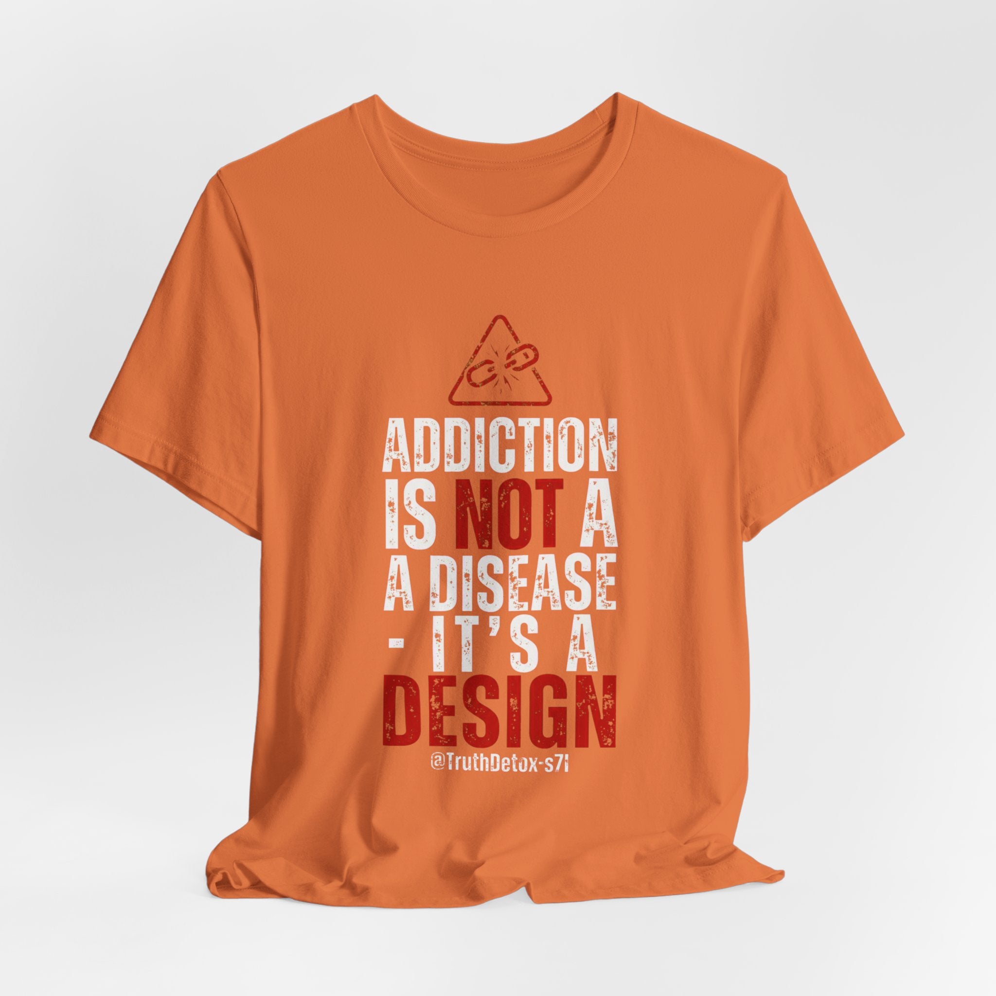 “Addiction Is Not A Disease, It's A Design" Graphic Tee