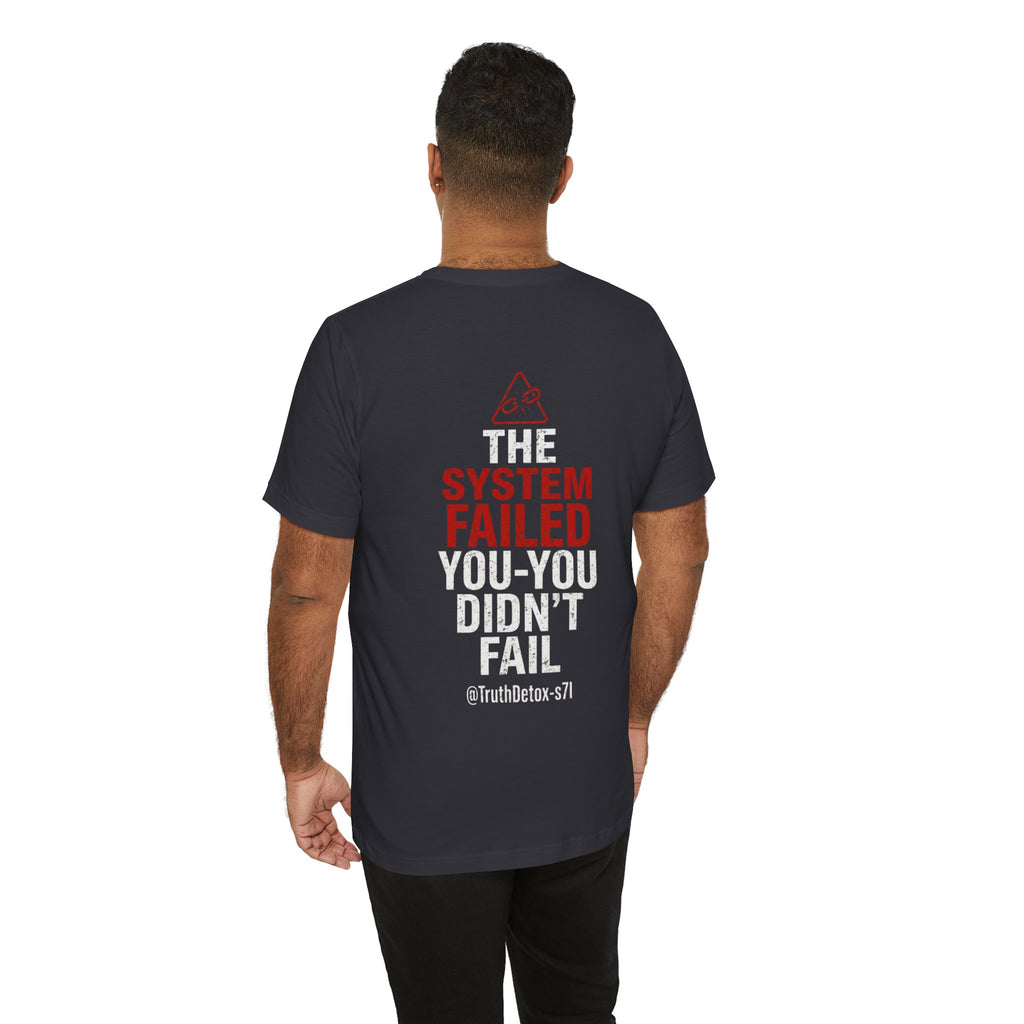 “The System Failed, You Didn’t Fail” Graphic Tee