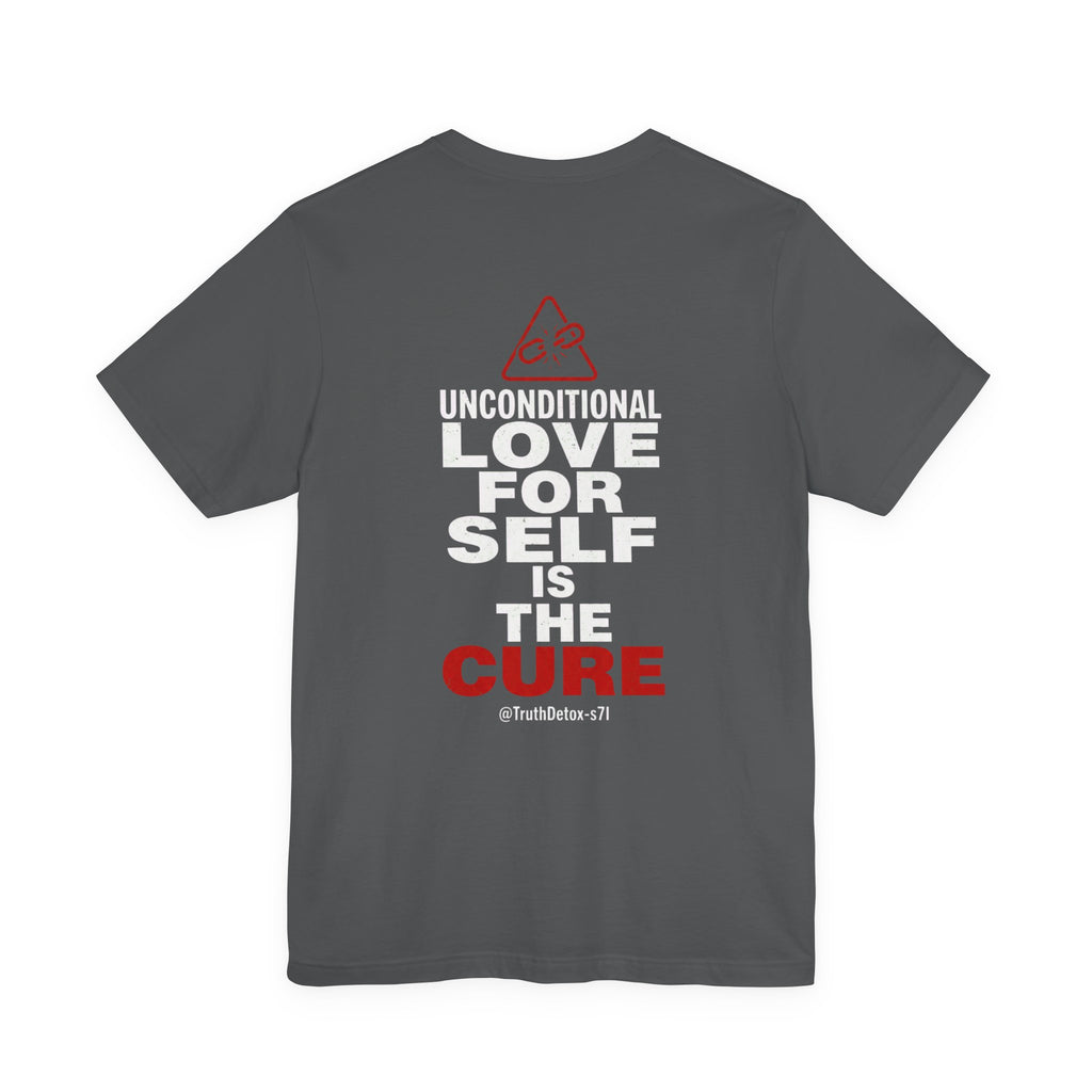 “Unconditional love for self is the cure”- Graphic Tee