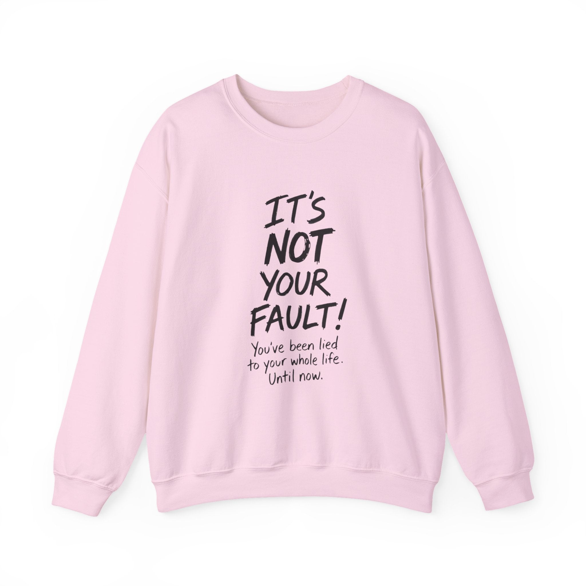 Crewneck Sweatshirt — "It's Not Your Fault!" Motivational Recovery Sweatshirt