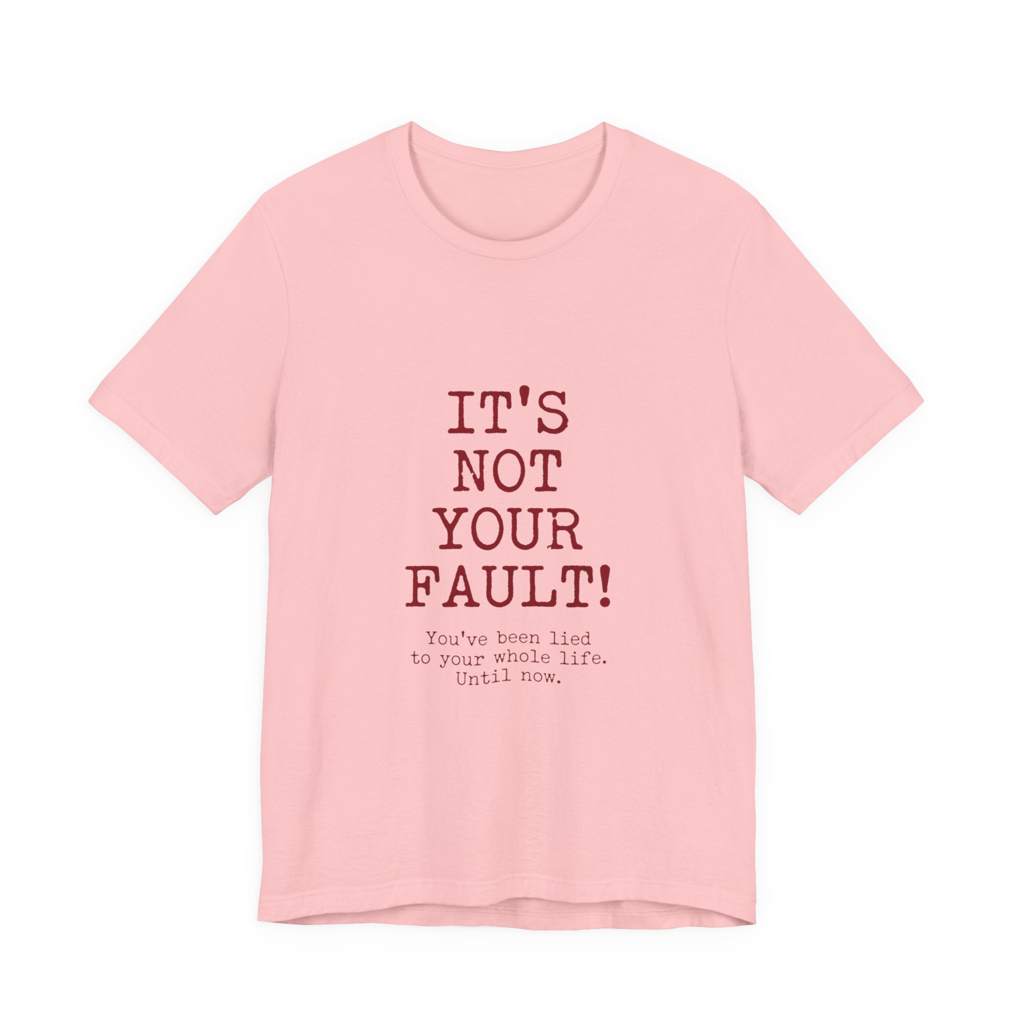 T-Shirt — "It's Not Your Fault" Inspirational Mental Health Tee