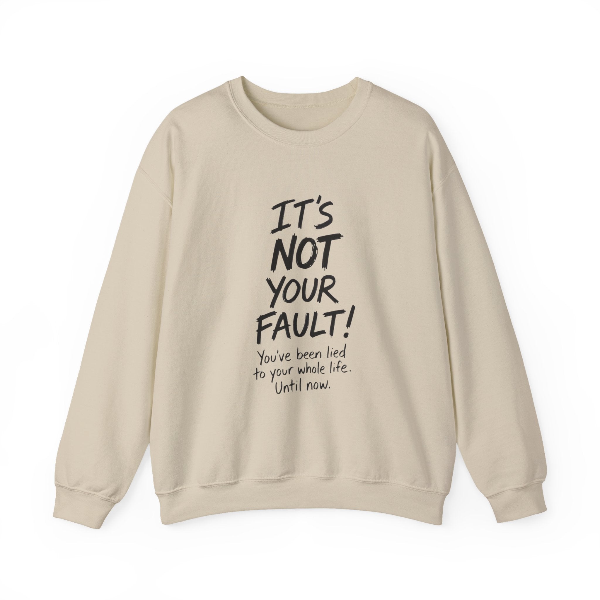 Crewneck Sweatshirt — "It's Not Your Fault!" Motivational Recovery Sweatshirt