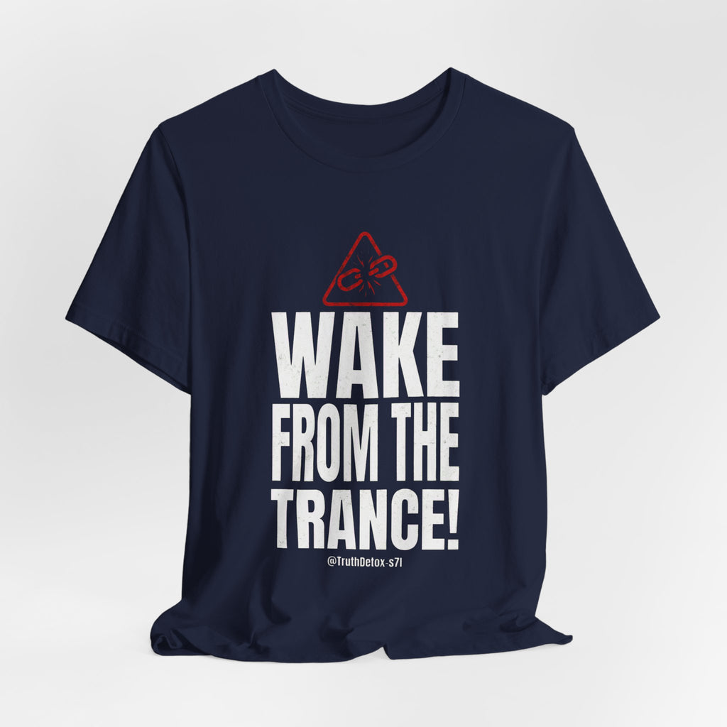 Wake From The Trance! T-Shirt