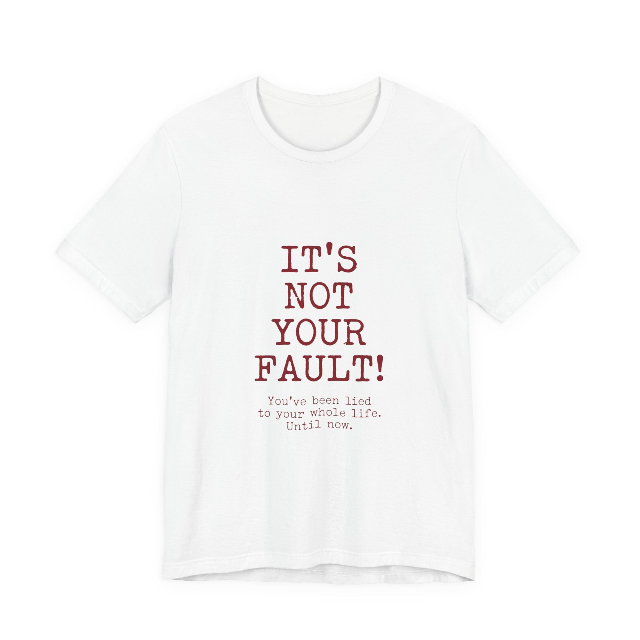 T-Shirt — "It's Not Your Fault" Inspirational Mental Health Tee