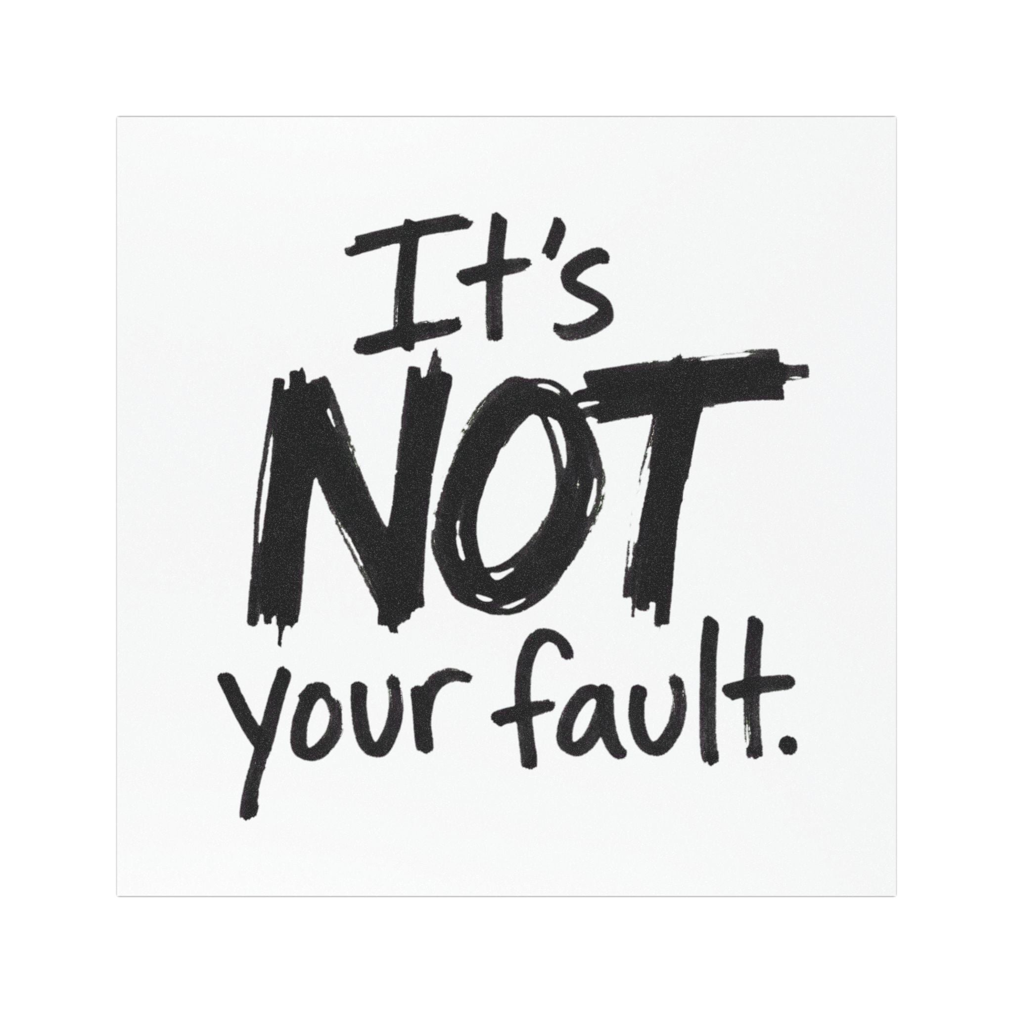 Car Magnet - "It's Not Your Fault" Reassuring Decal