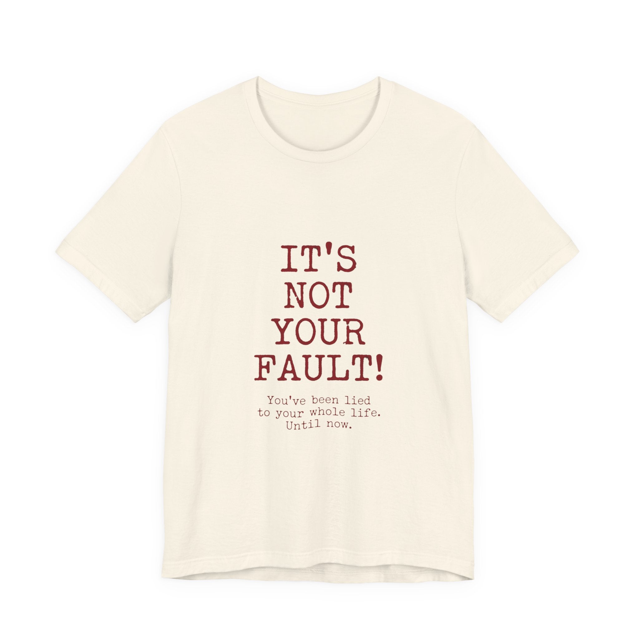T-Shirt — "It's Not Your Fault" Inspirational Mental Health Tee