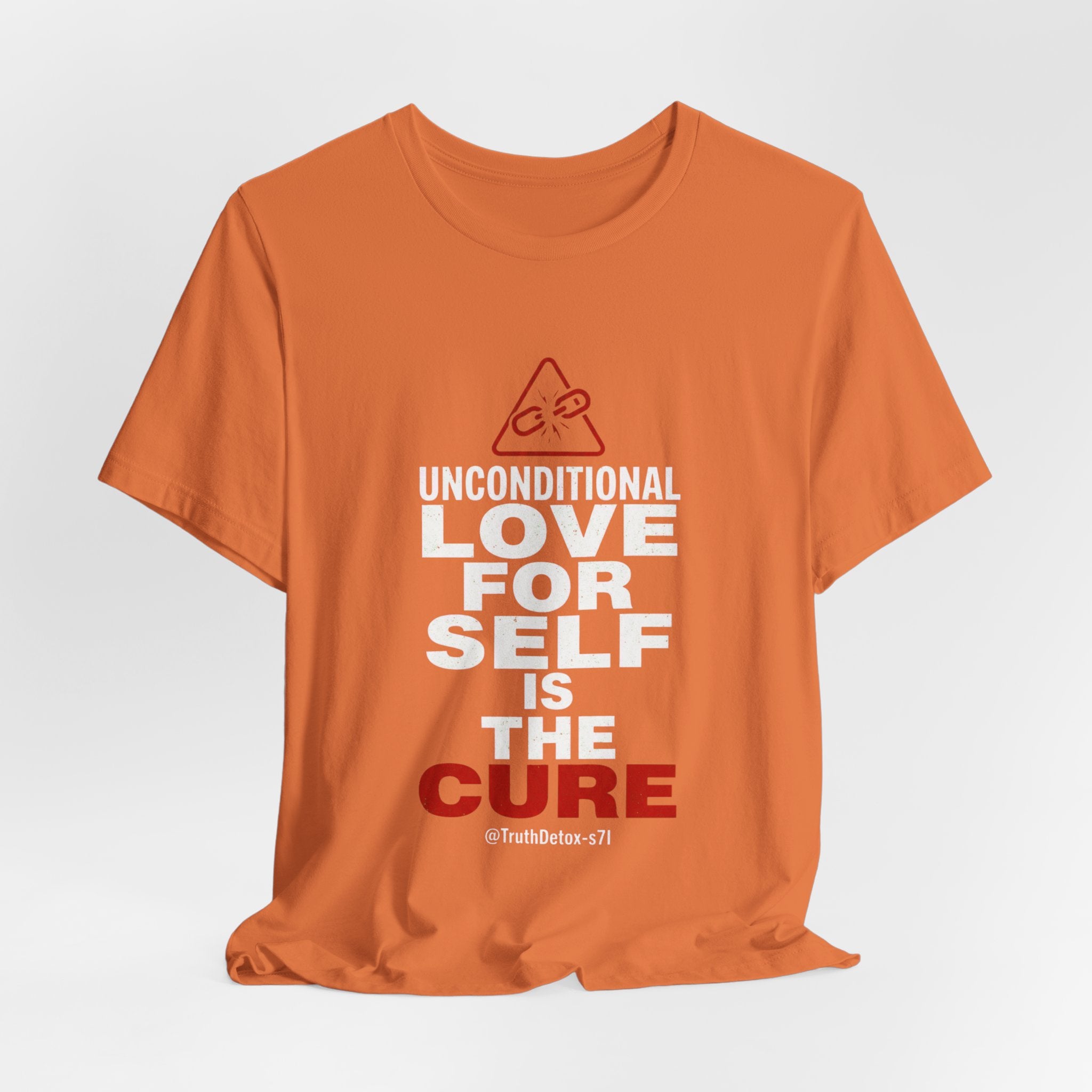 "Unconditional Love for Self is the Cure" Inspirational T-Shirt
