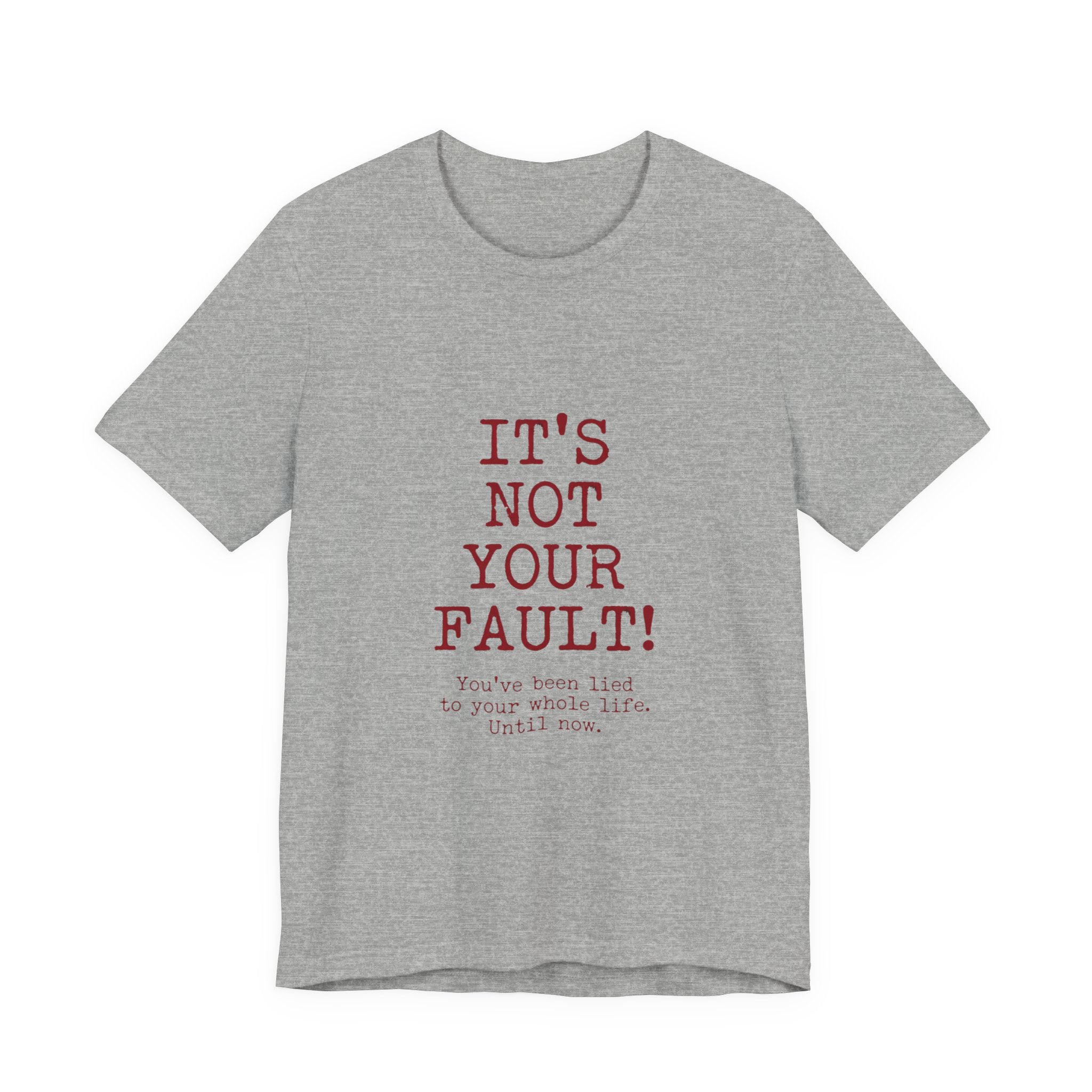 T-Shirt — "It's Not Your Fault" Inspirational Mental Health Tee