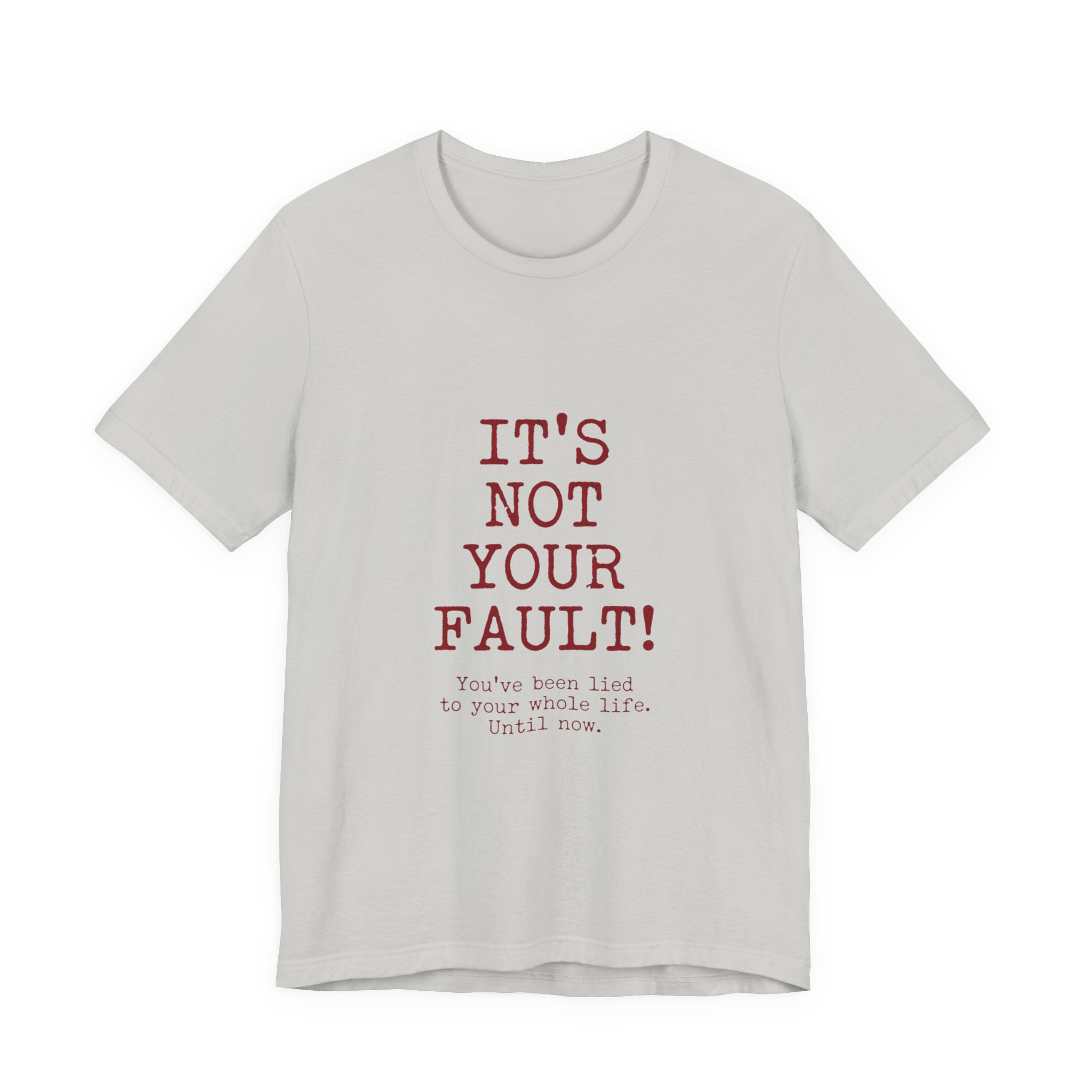 T-Shirt — "It's Not Your Fault" Inspirational Mental Health Tee