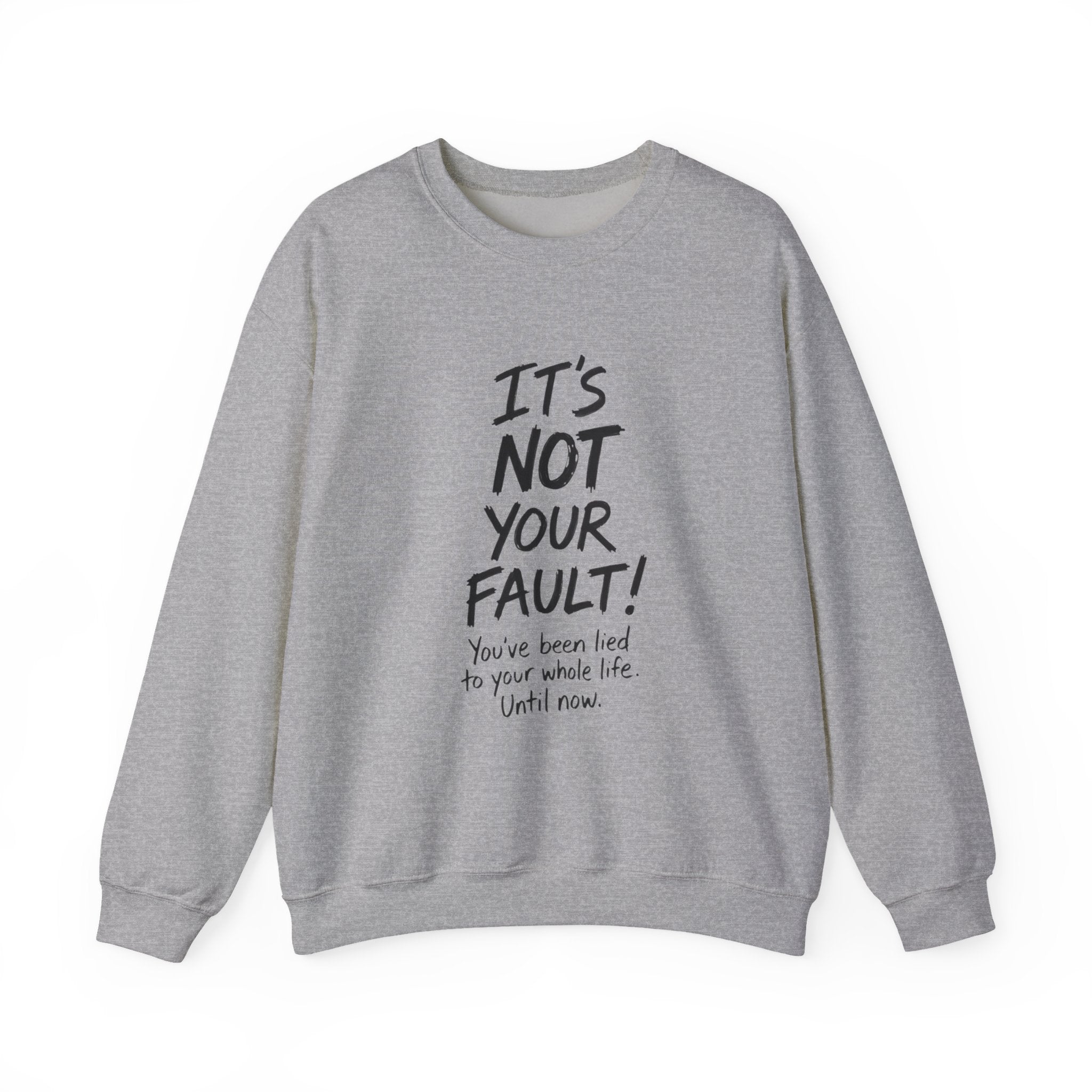 Crewneck Sweatshirt — "It's Not Your Fault!" Motivational Recovery Sweatshirt