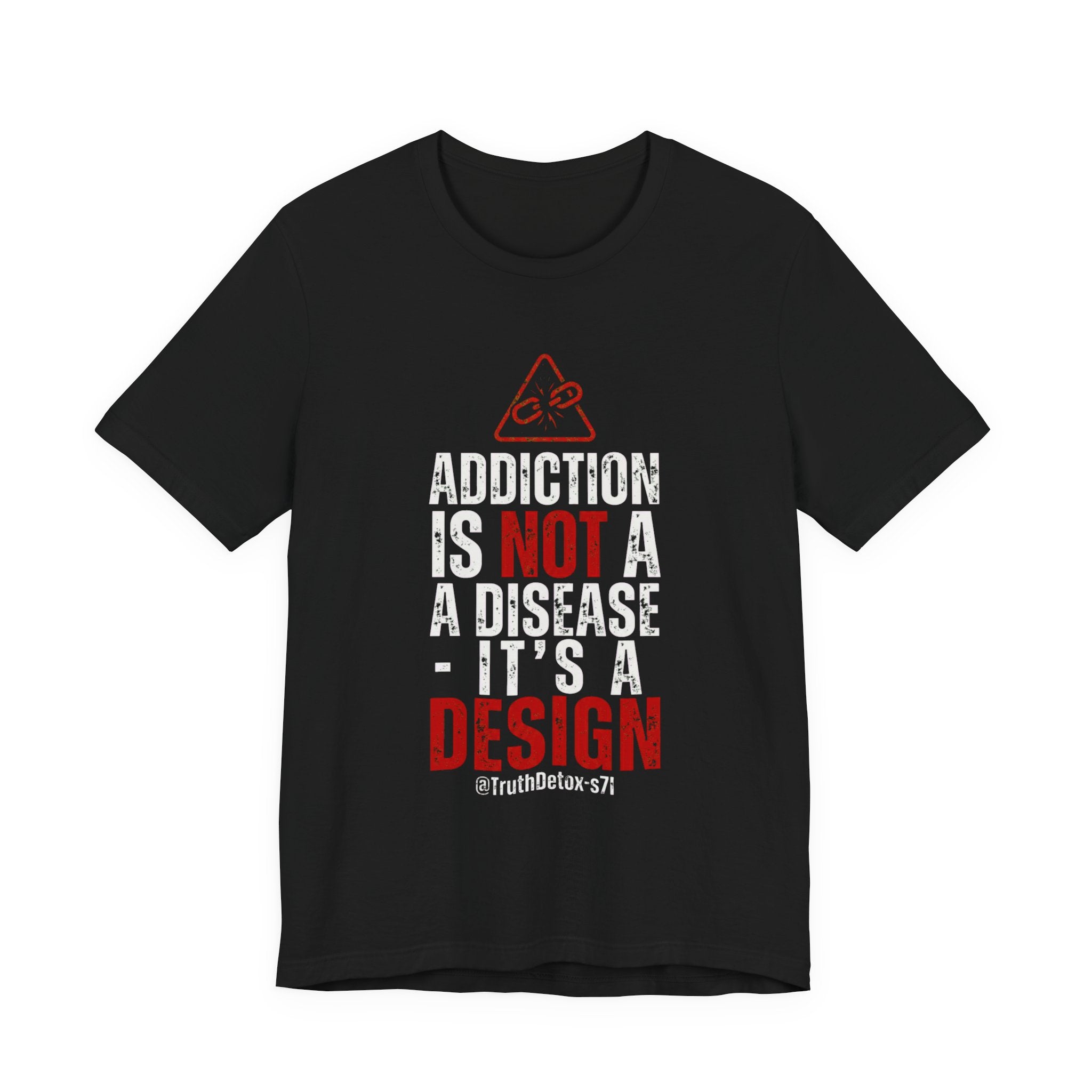 “Addiction Is Not A Disease, It's A Design" Graphic Tee