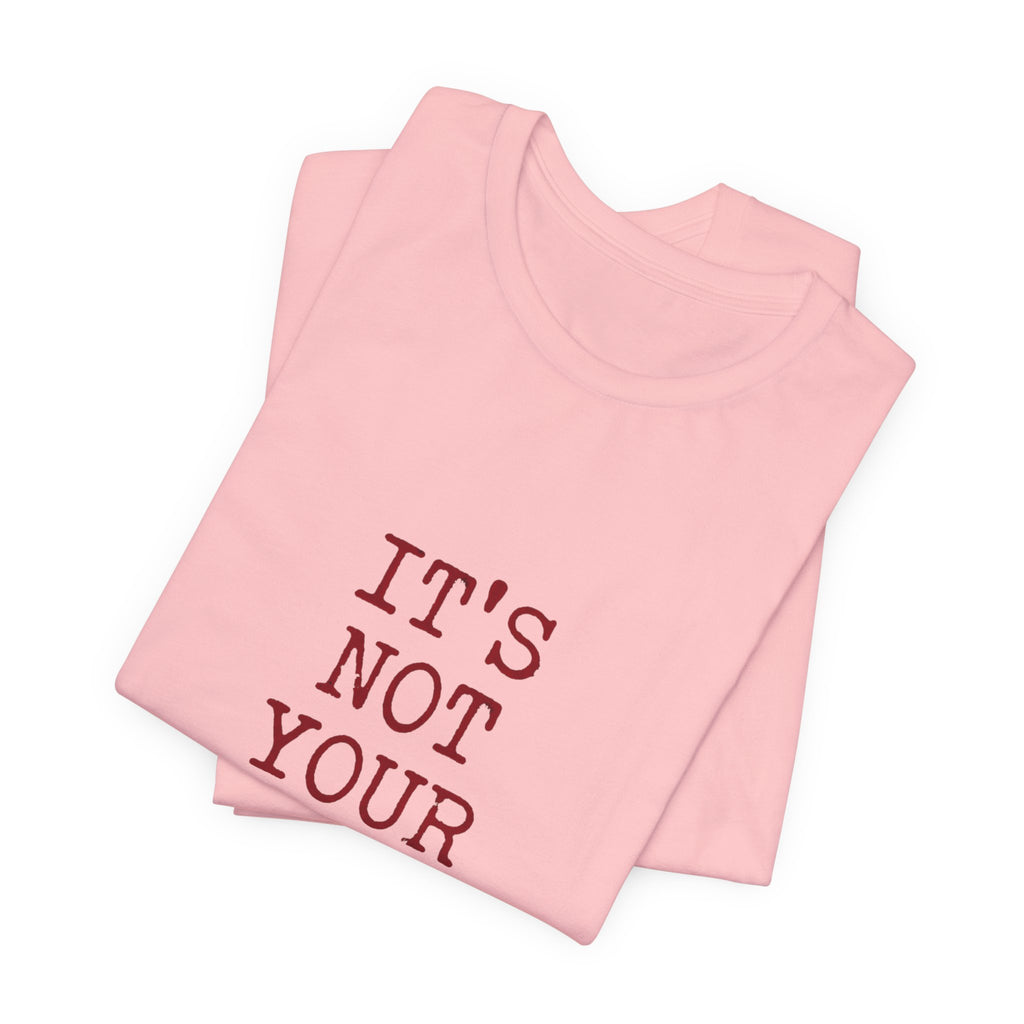T-Shirt — "It's Not Your Fault" Inspirational Mental Health Tee