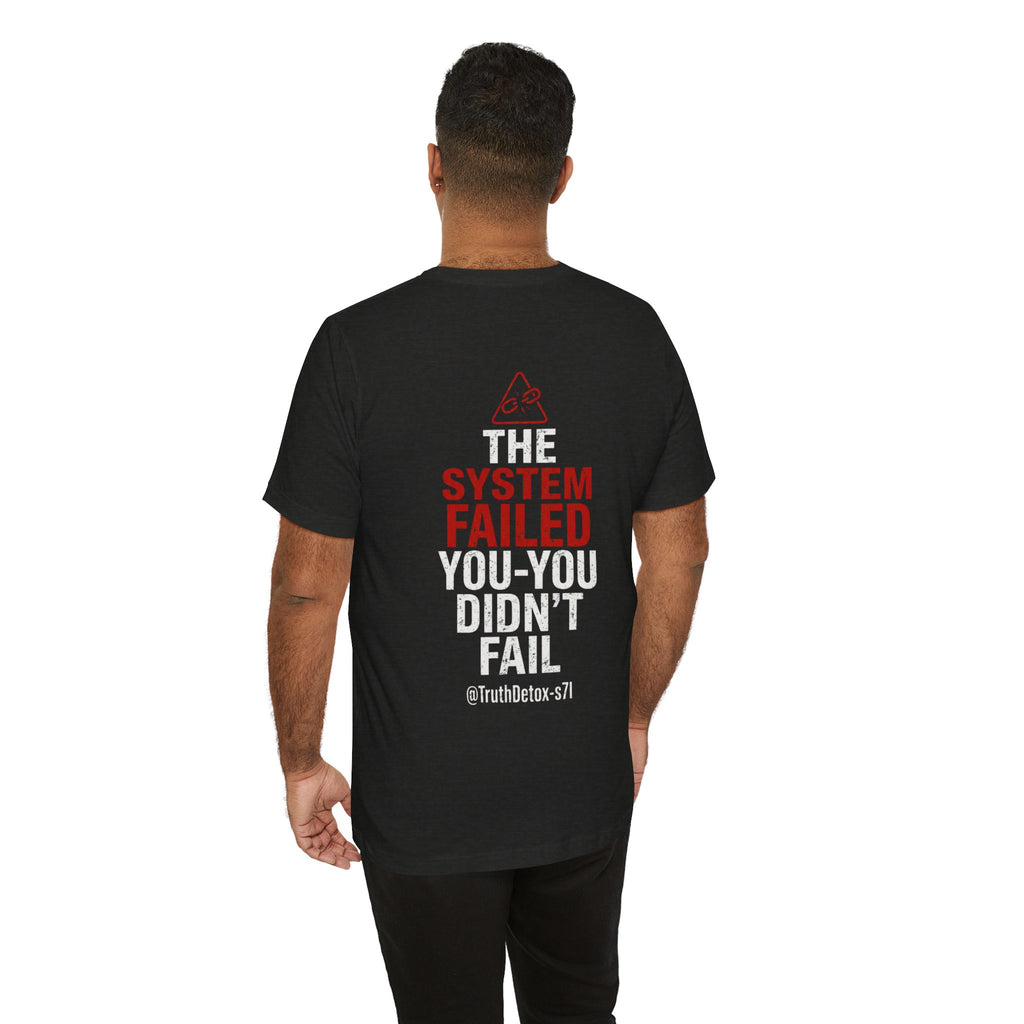 “The System Failed, You Didn’t Fail” Graphic Tee