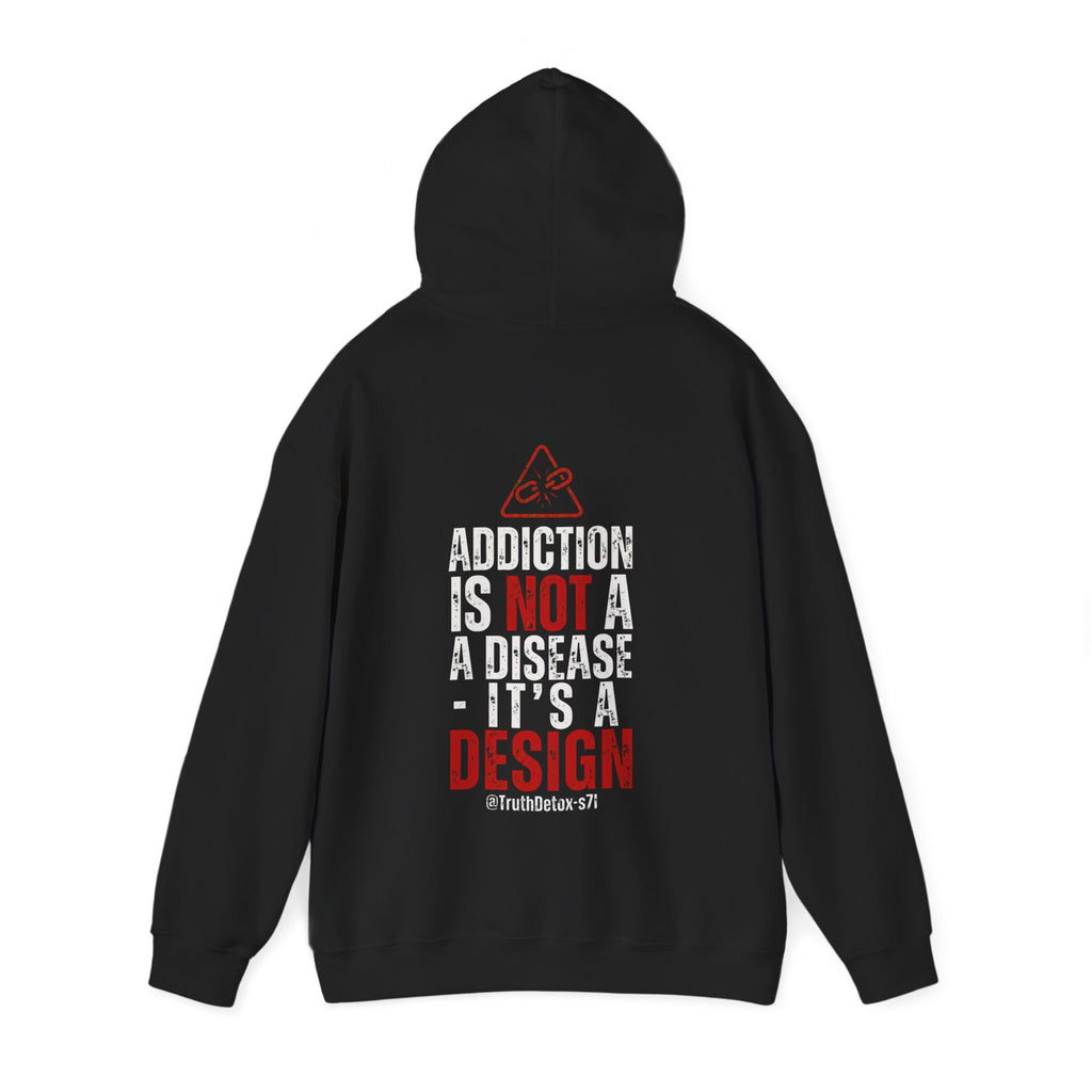 Hoodie — "Addiction Is Not A Disease, It's A Design" Graphic Pullover