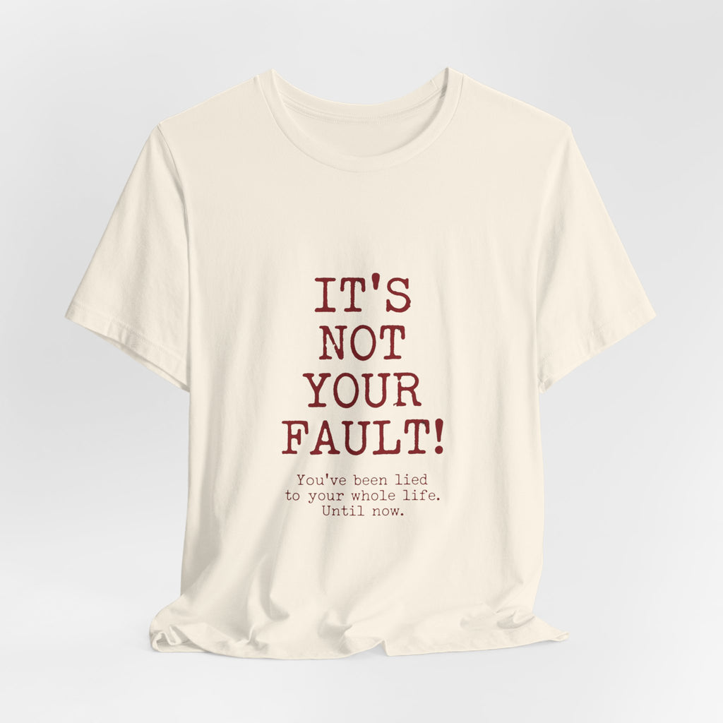 T-Shirt — "It's Not Your Fault" Inspirational Mental Health Tee