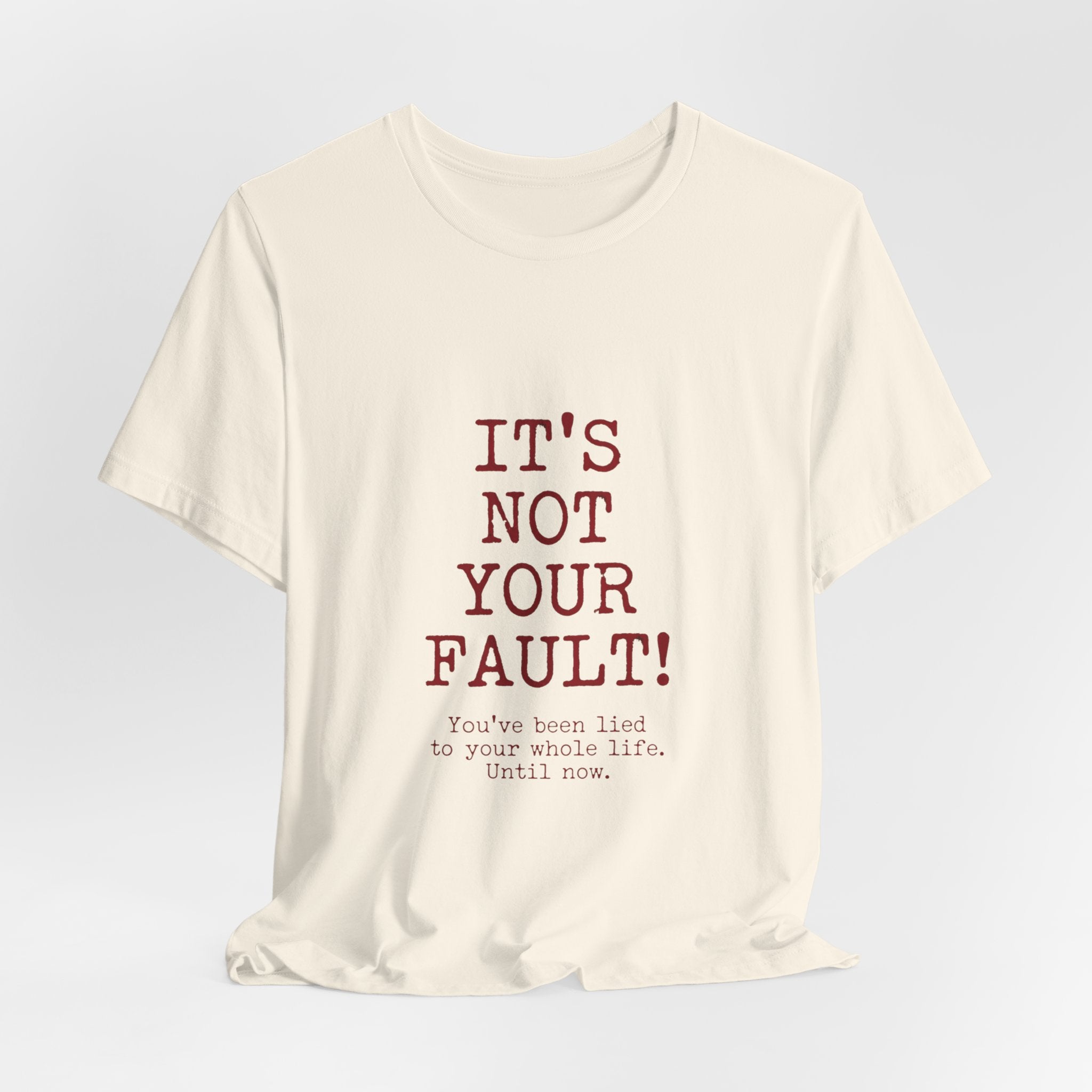 T-Shirt — "It's Not Your Fault" Inspirational Mental Health Tee
