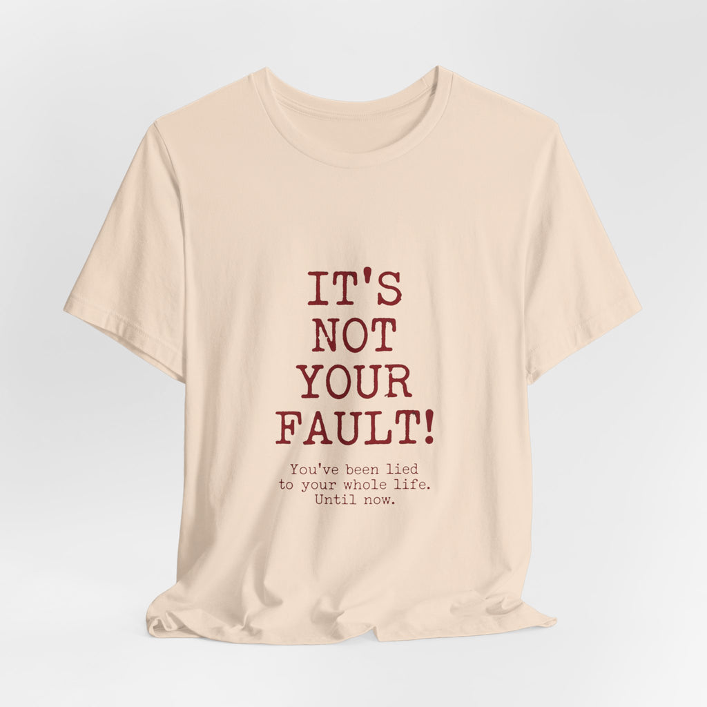 T-Shirt — "It's Not Your Fault" Inspirational Mental Health Tee