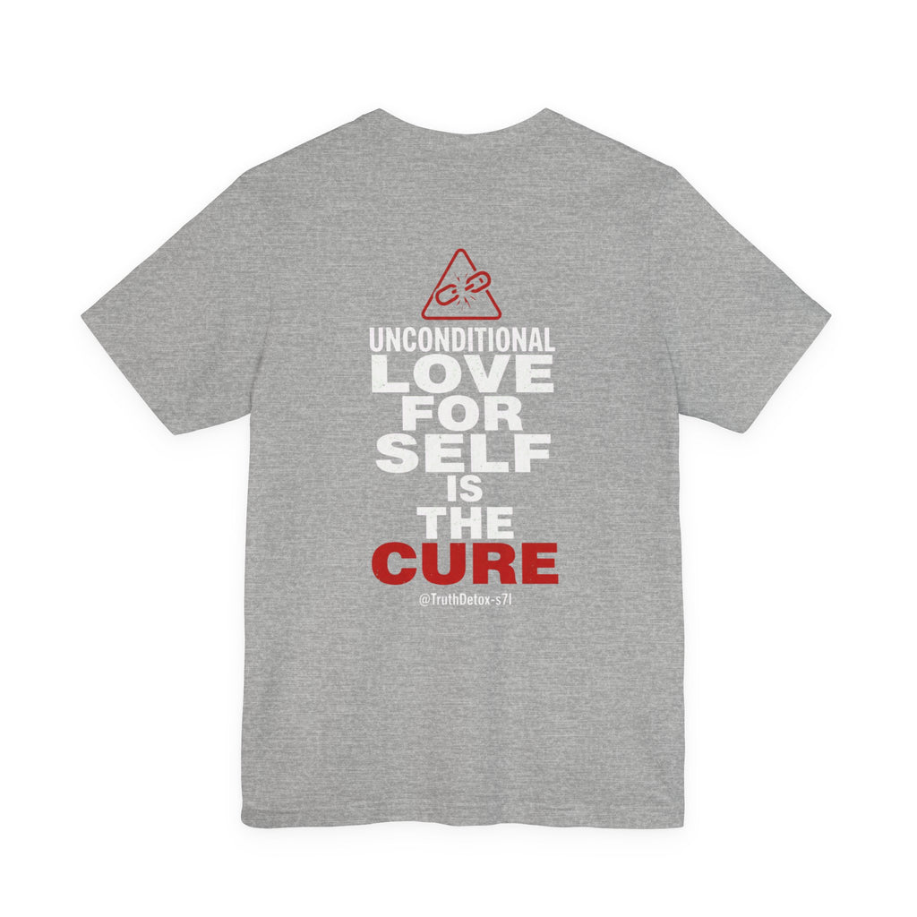 “Unconditional love for self is the cure”- Graphic Tee