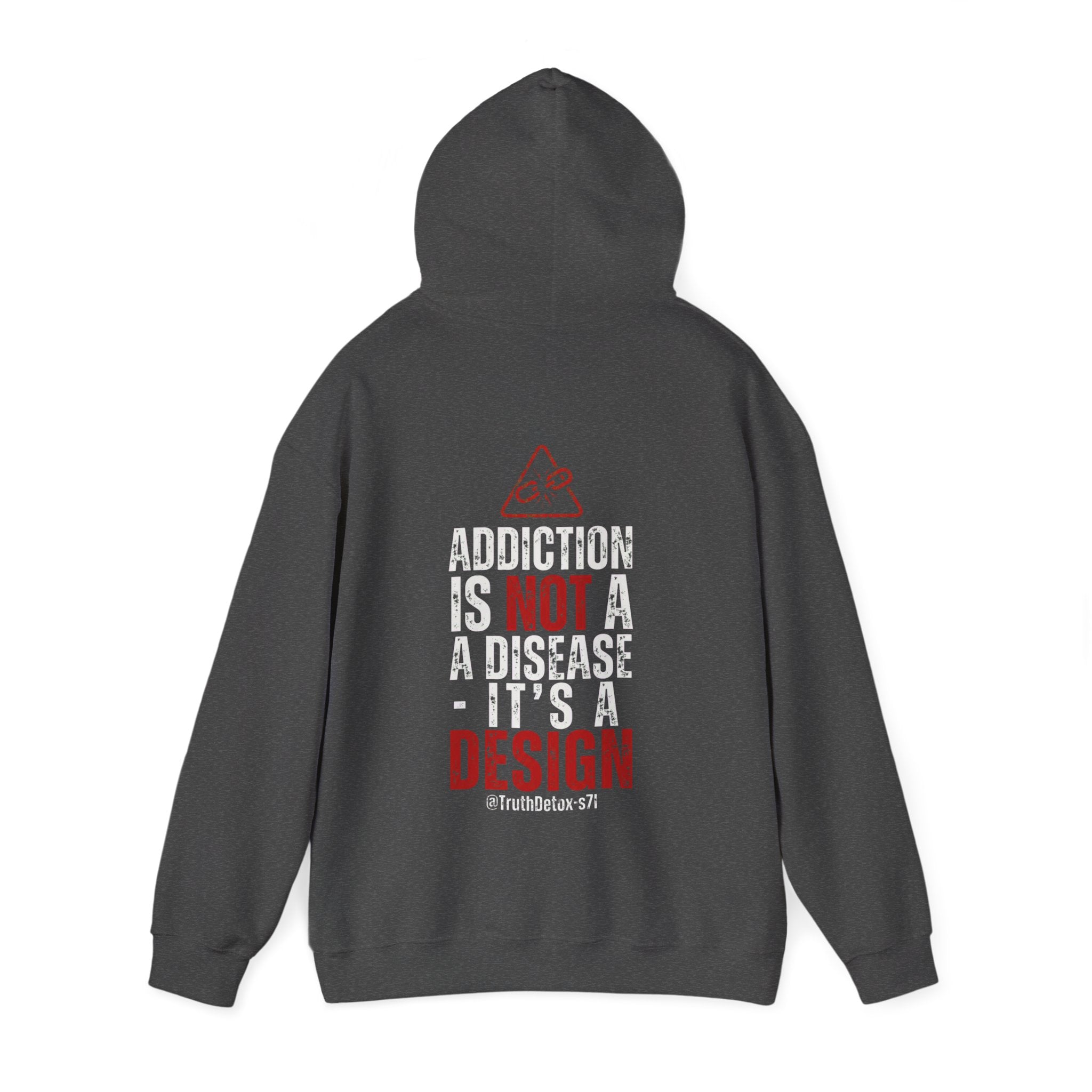 Hoodie — "Addiction Is Not A Disease, It's A Design" Graphic Pullover