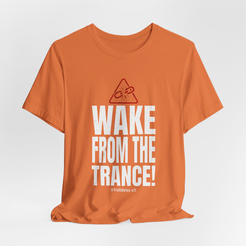 Wake From The Trance! T-Shirt