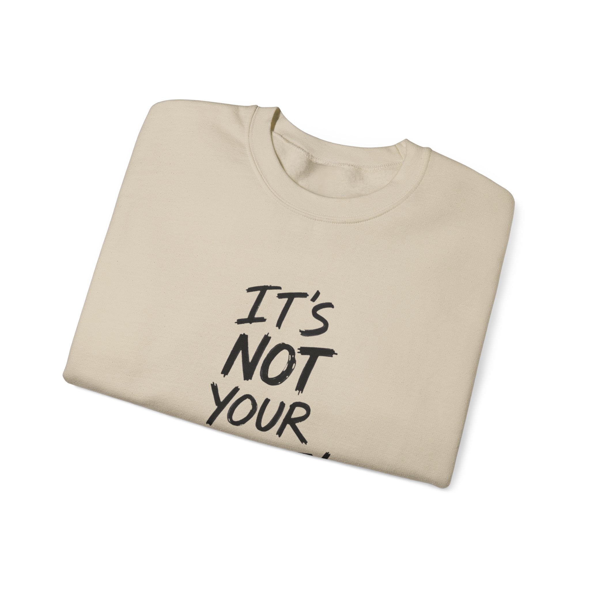 Crewneck Sweatshirt — "It's Not Your Fault!" Motivational Recovery Sweatshirt