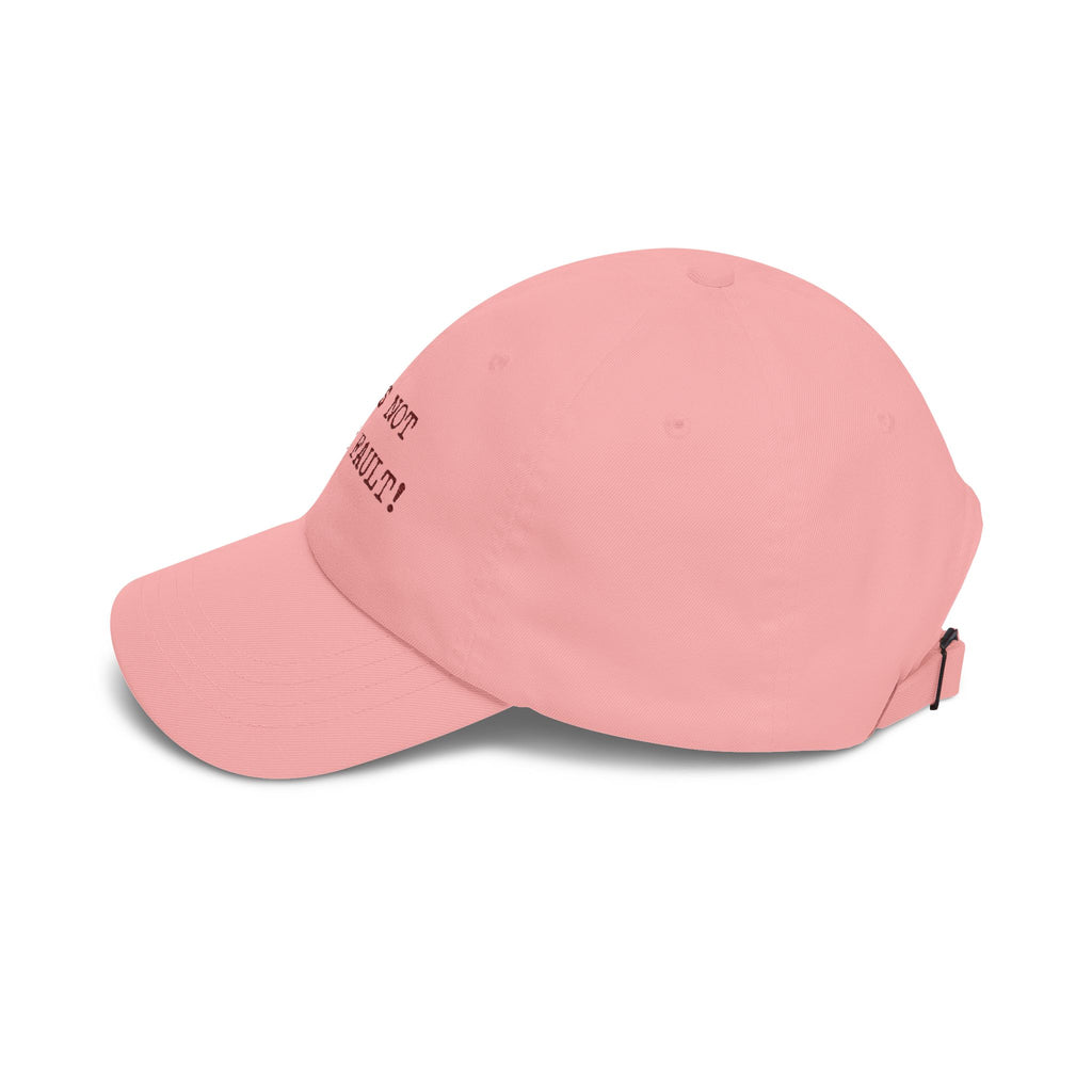 Dad Cap — "It's Not Your Fault!" Embroidered Baseball Hat