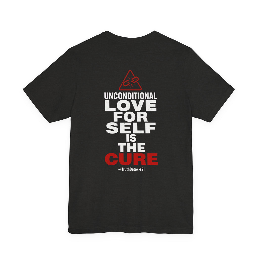 “Unconditional love for self is the cure”- Graphic Tee