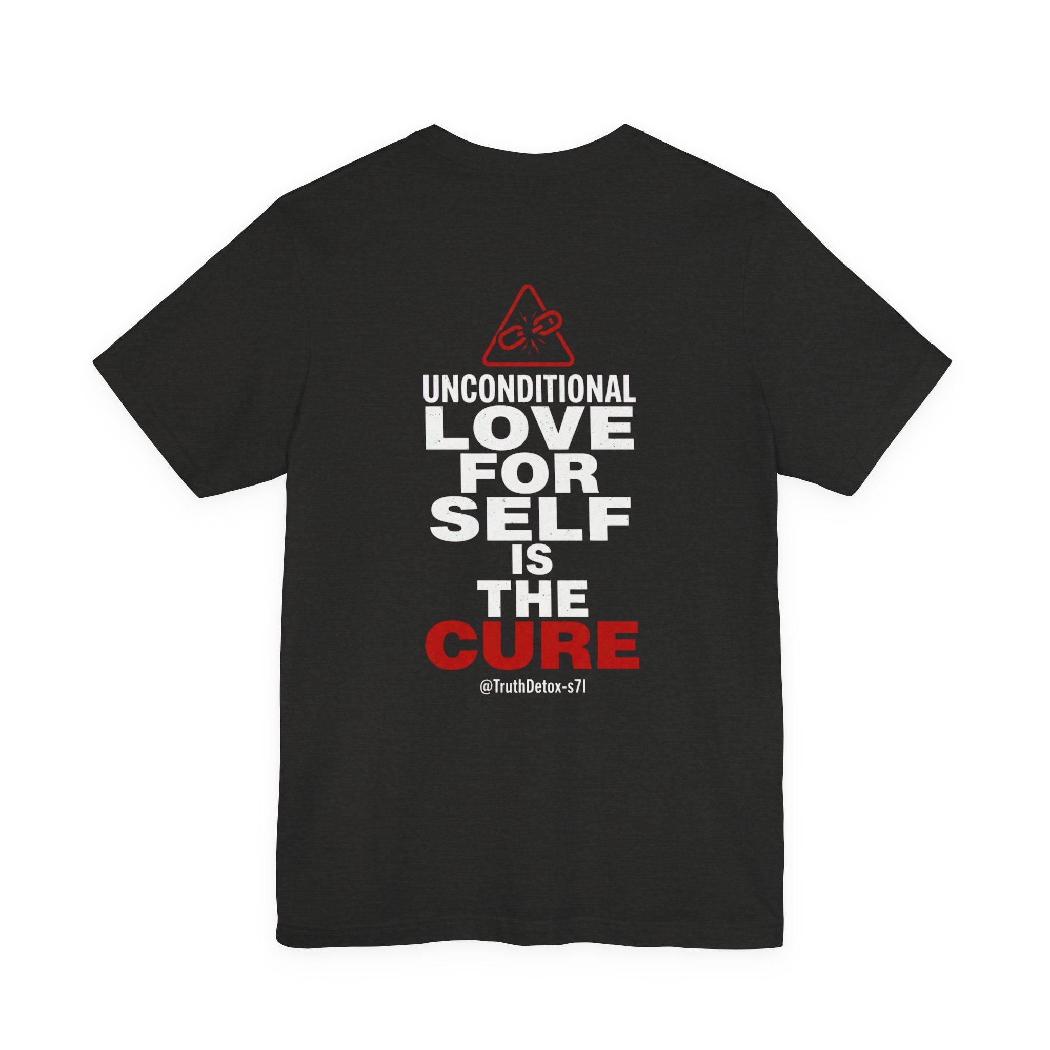 “Unconditional love for self is the cure”- Graphic Tee