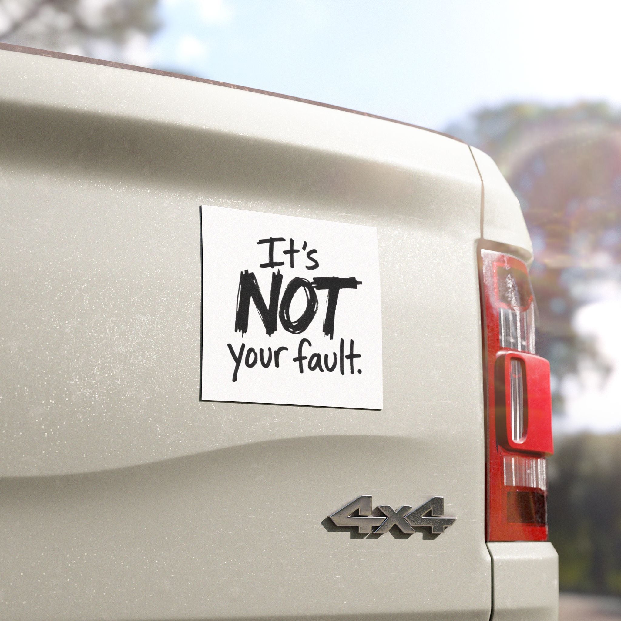 Car Magnet - "It's Not Your Fault" Reassuring Decal