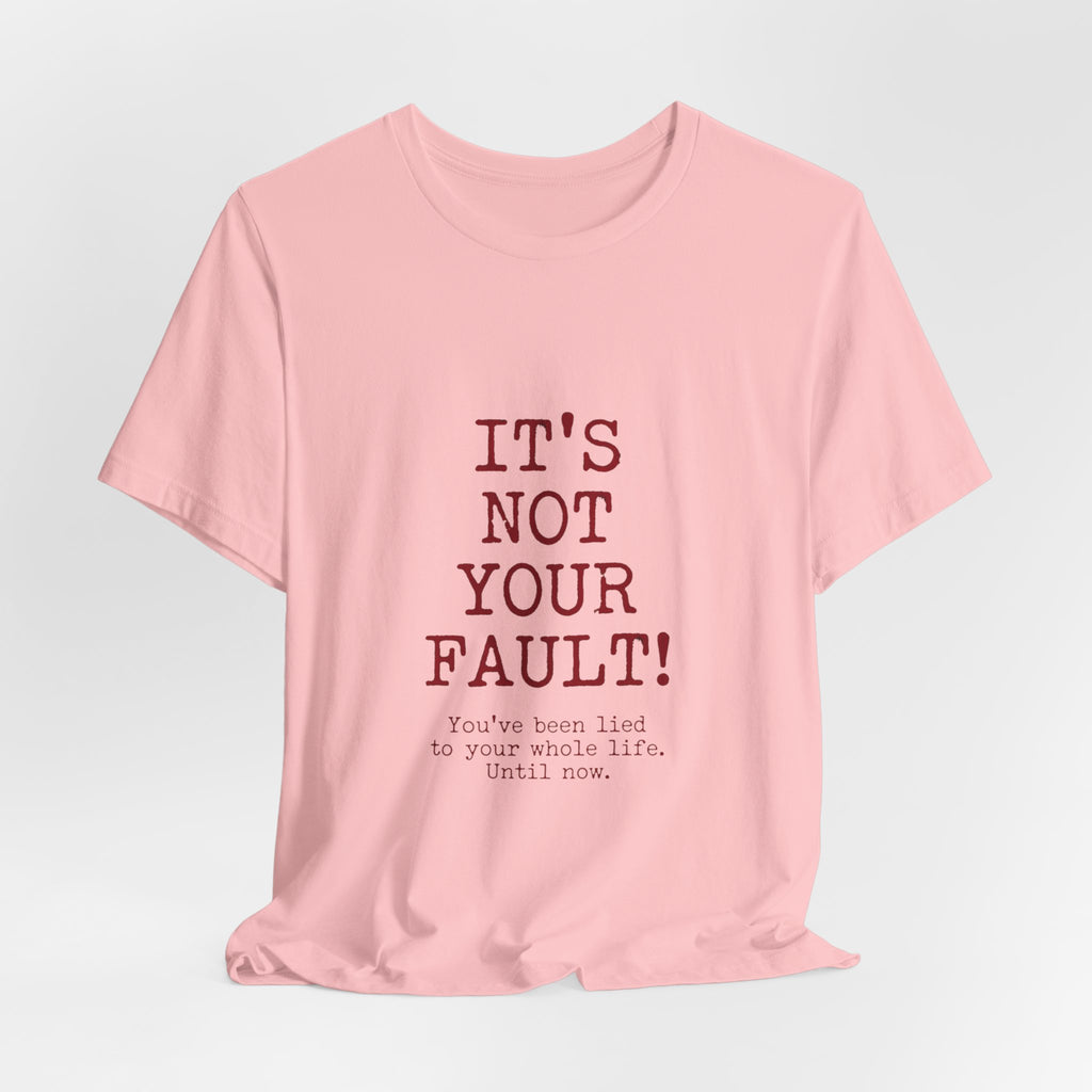 T-Shirt — "It's Not Your Fault" Inspirational Mental Health Tee